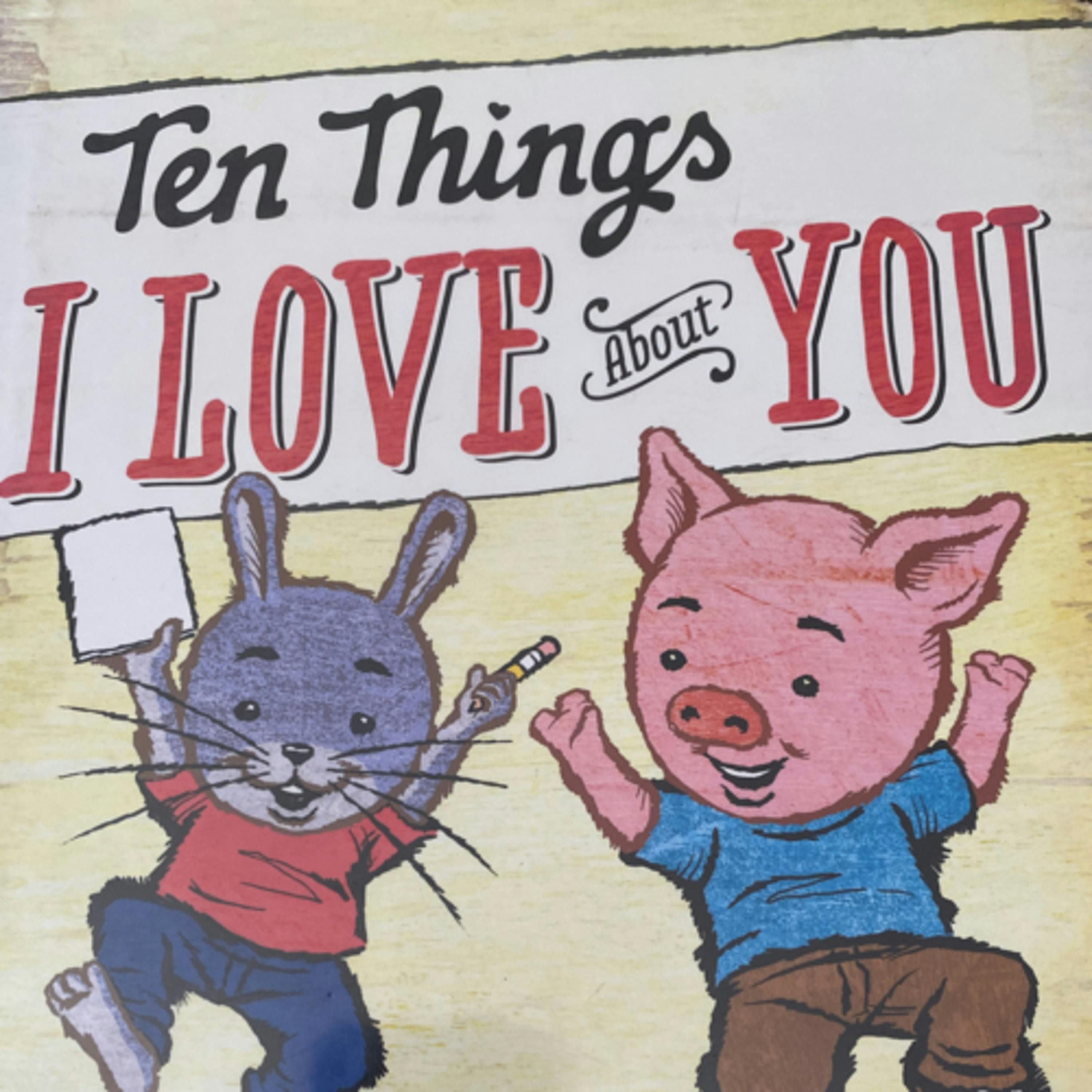 Ten Things I Love About You