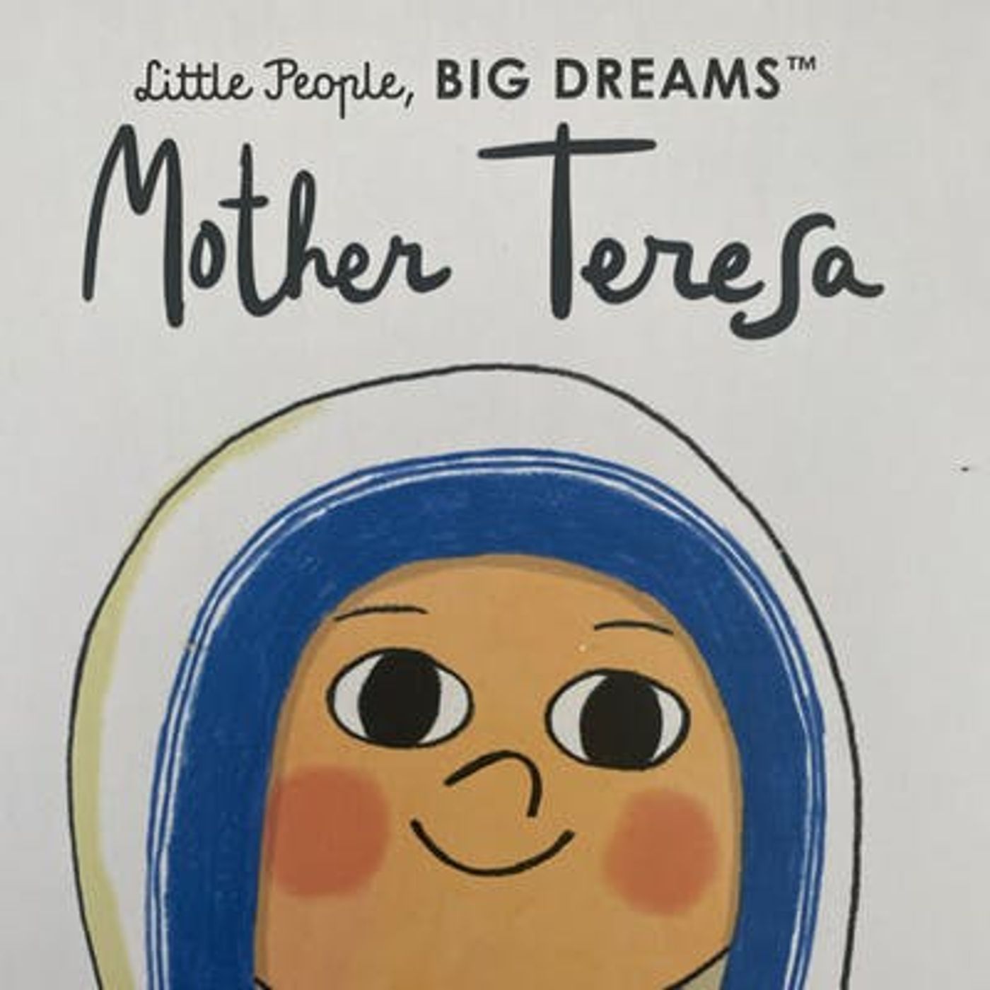 Little People, Big Dreams: Mother Teresa