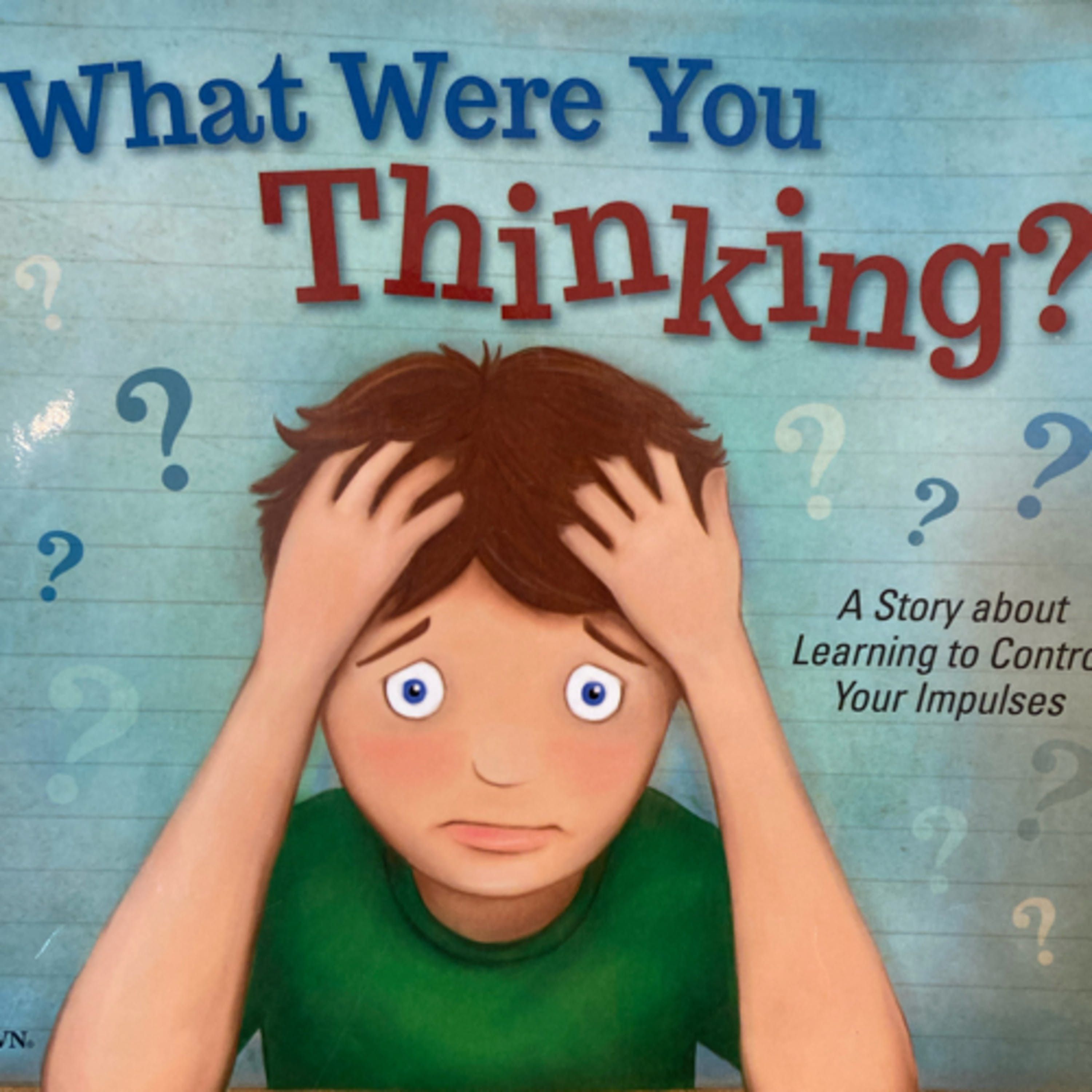 What Were You Thinking?