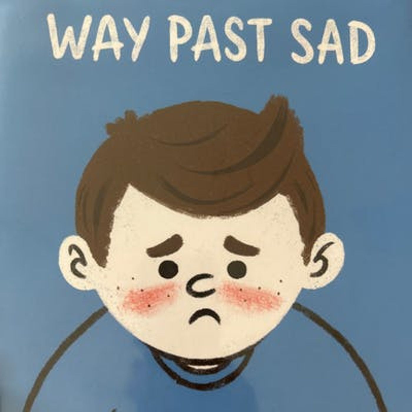 Way Past Sad