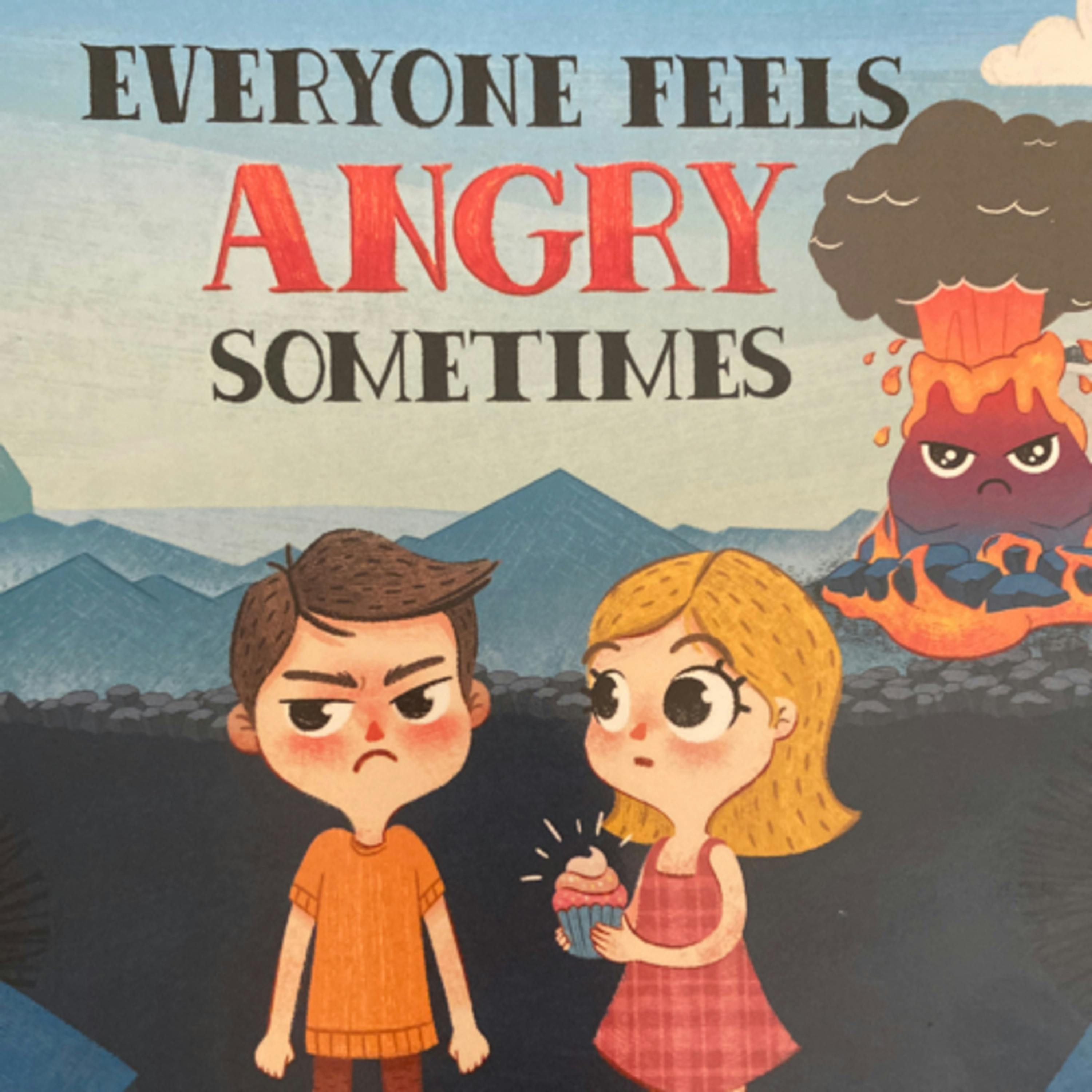 Everyone Feels Angry Sometimes