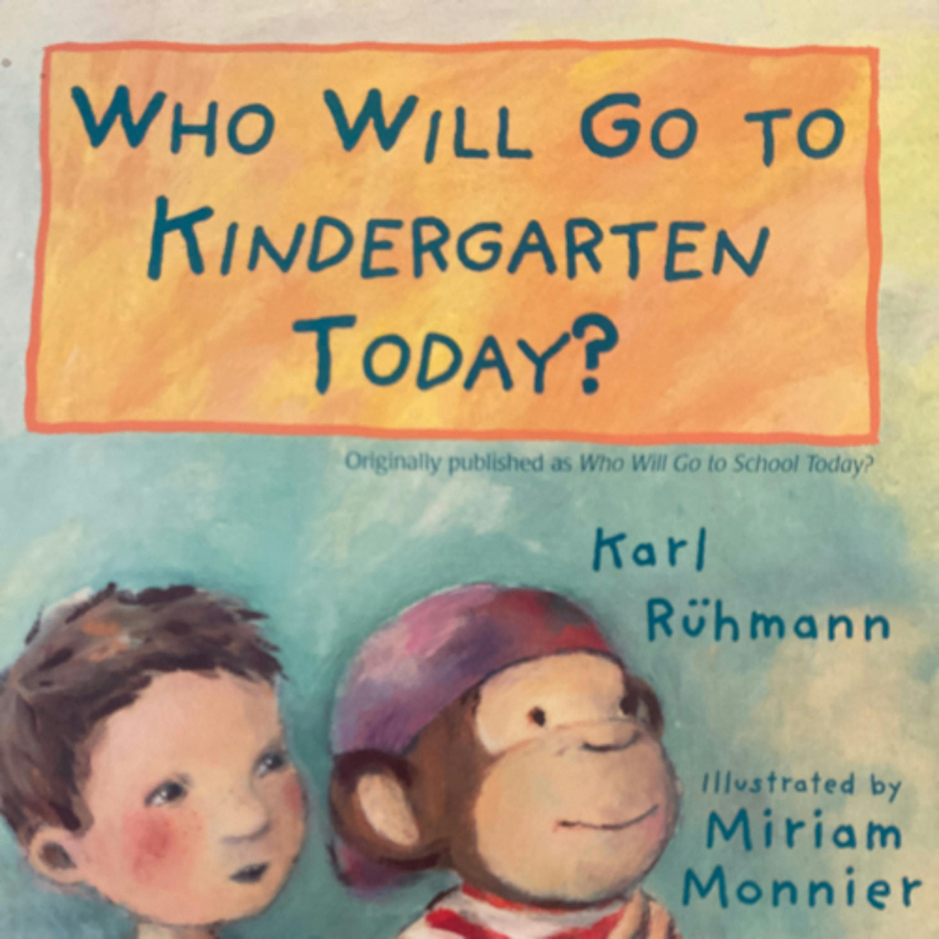 Who Will Go To Kindergarten Today?