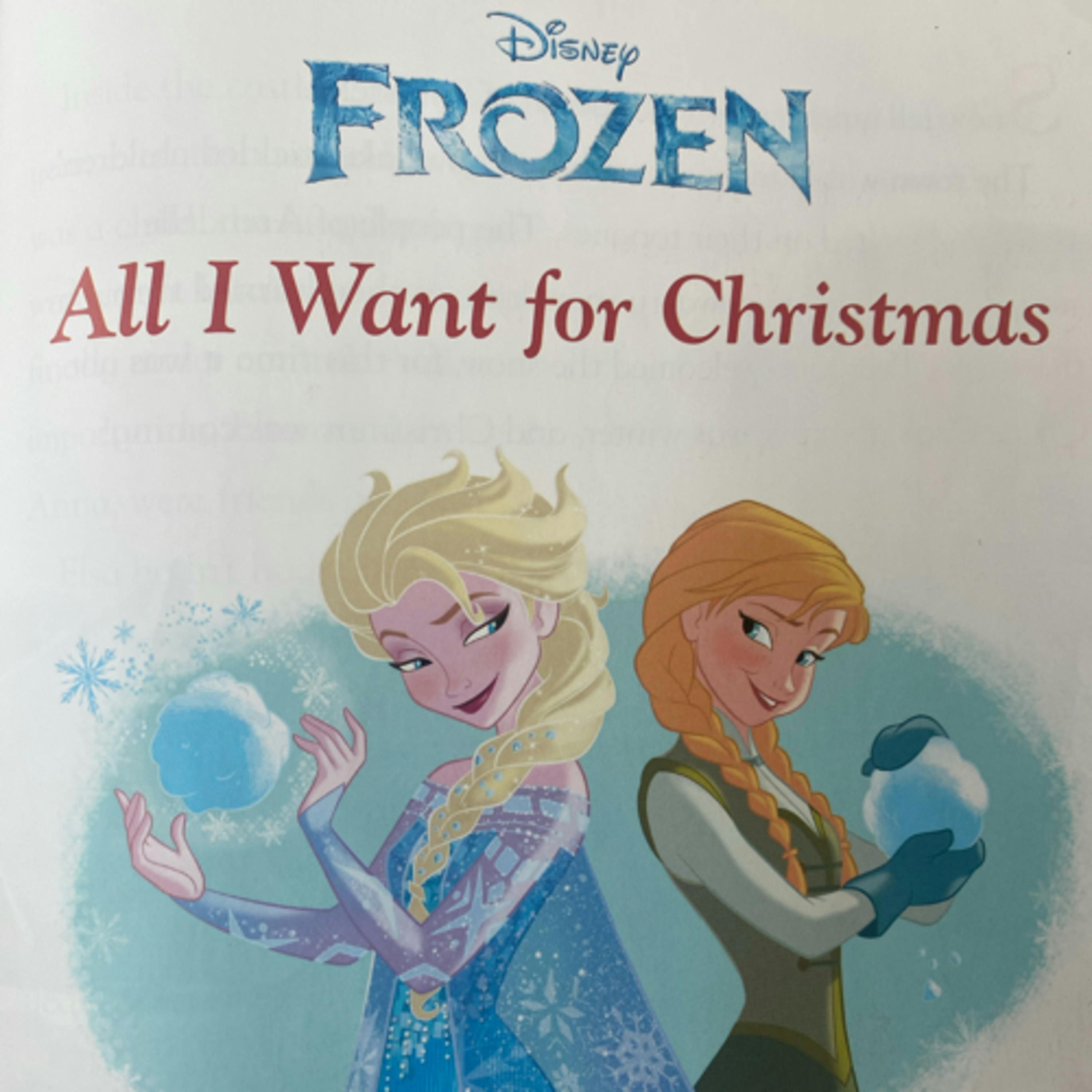 Disney Christmas Storybook Collection: Frozen - All I Want for Christmas