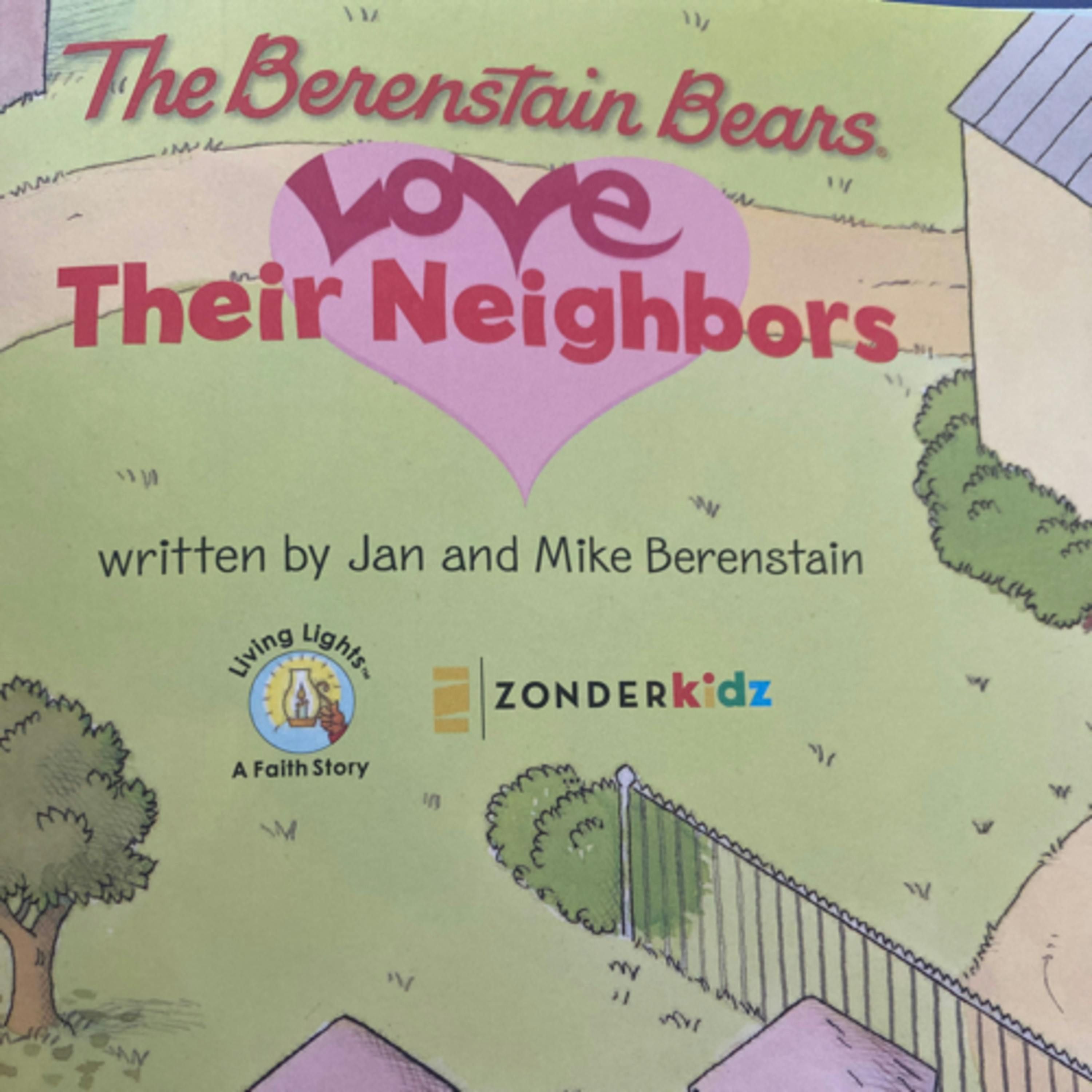 The Berenstain Bears Love Their Neighbors