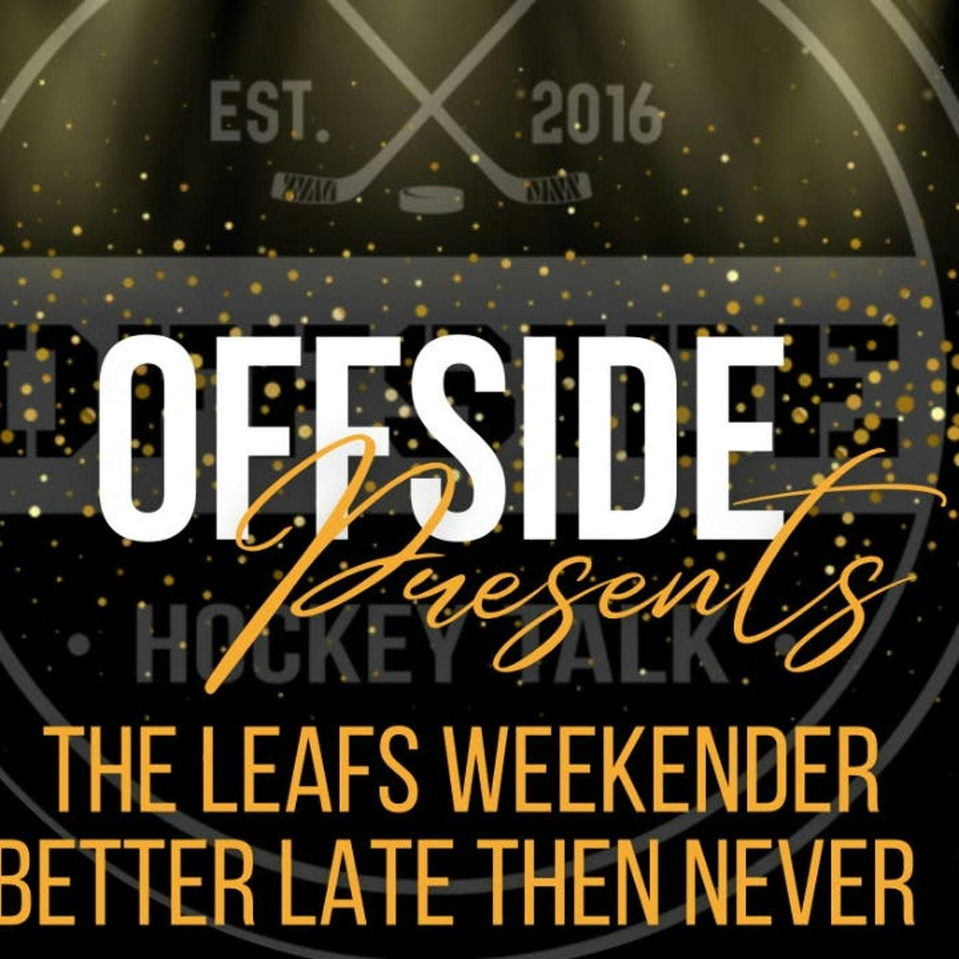 The Leafs Weekender Better Late Then Never episode artwork