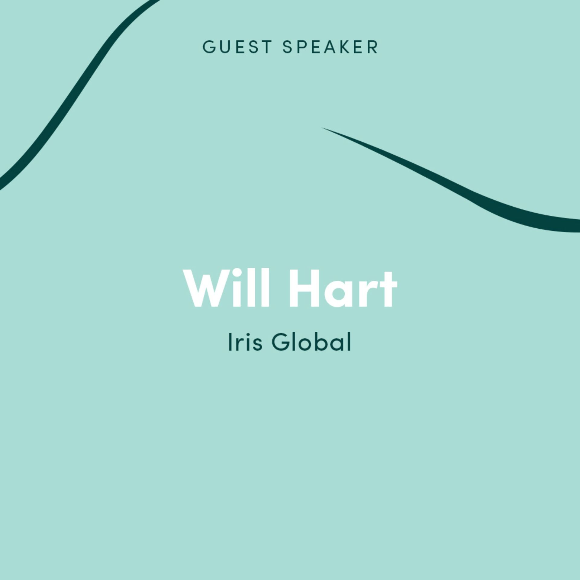 Guest Speaker: Will Hart (Iris Global)