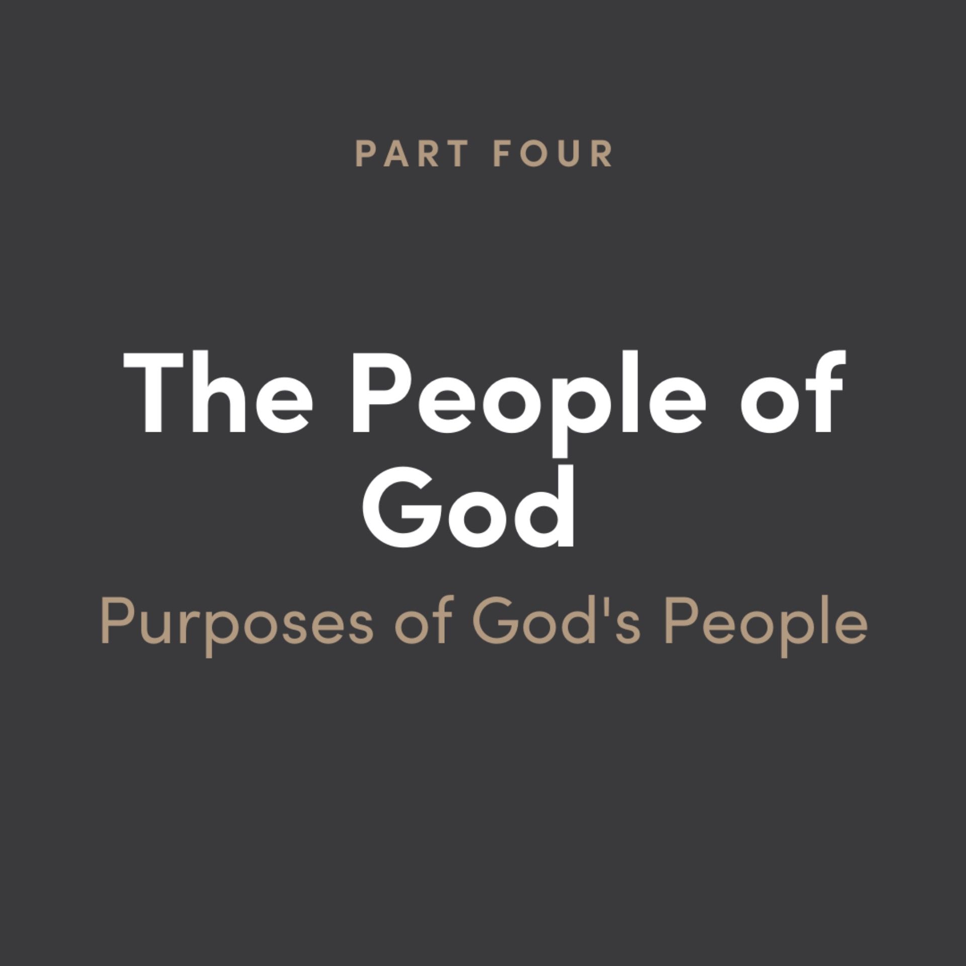 The People of God 4: Purposes of God's People