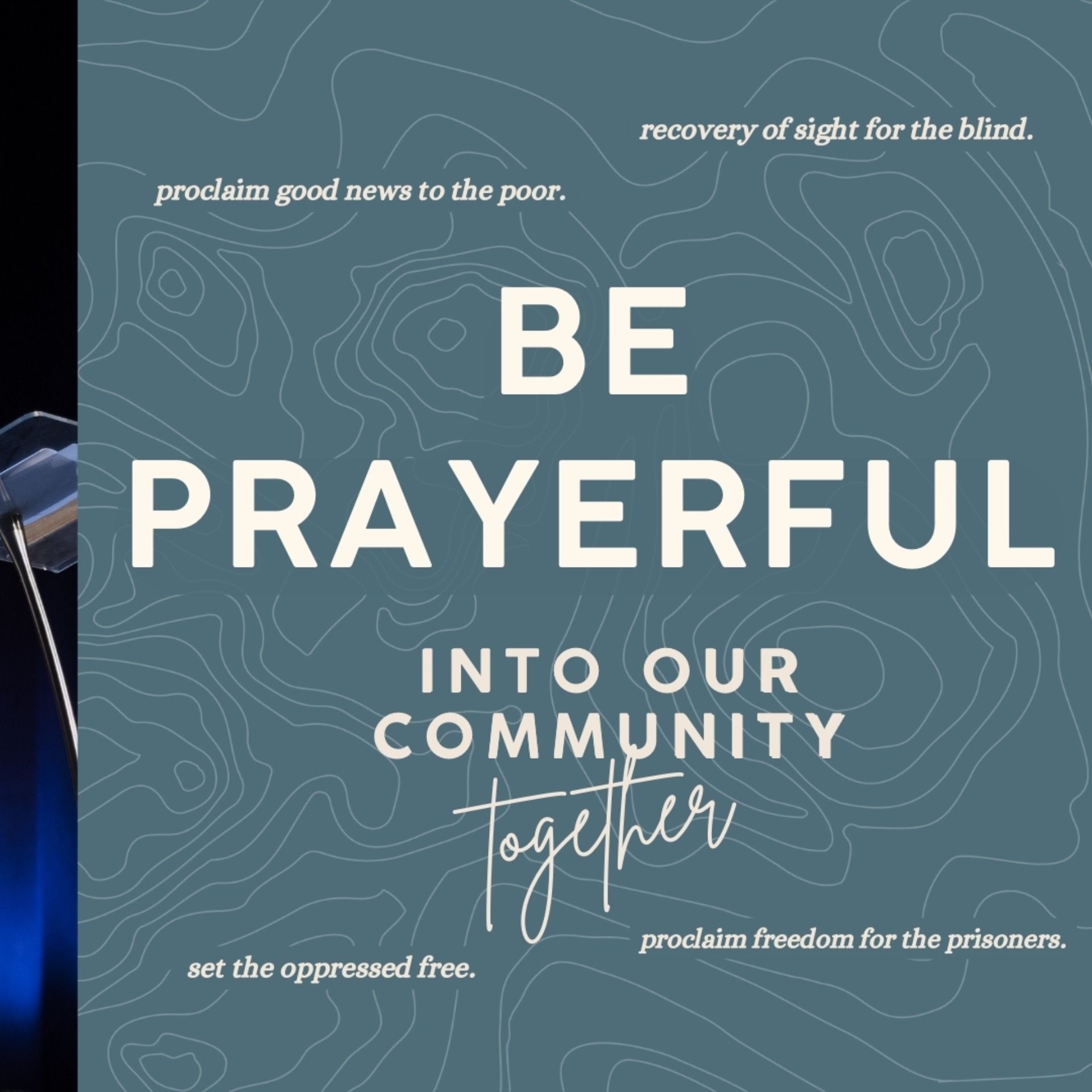 Into Our Community Together: Be Prayerful