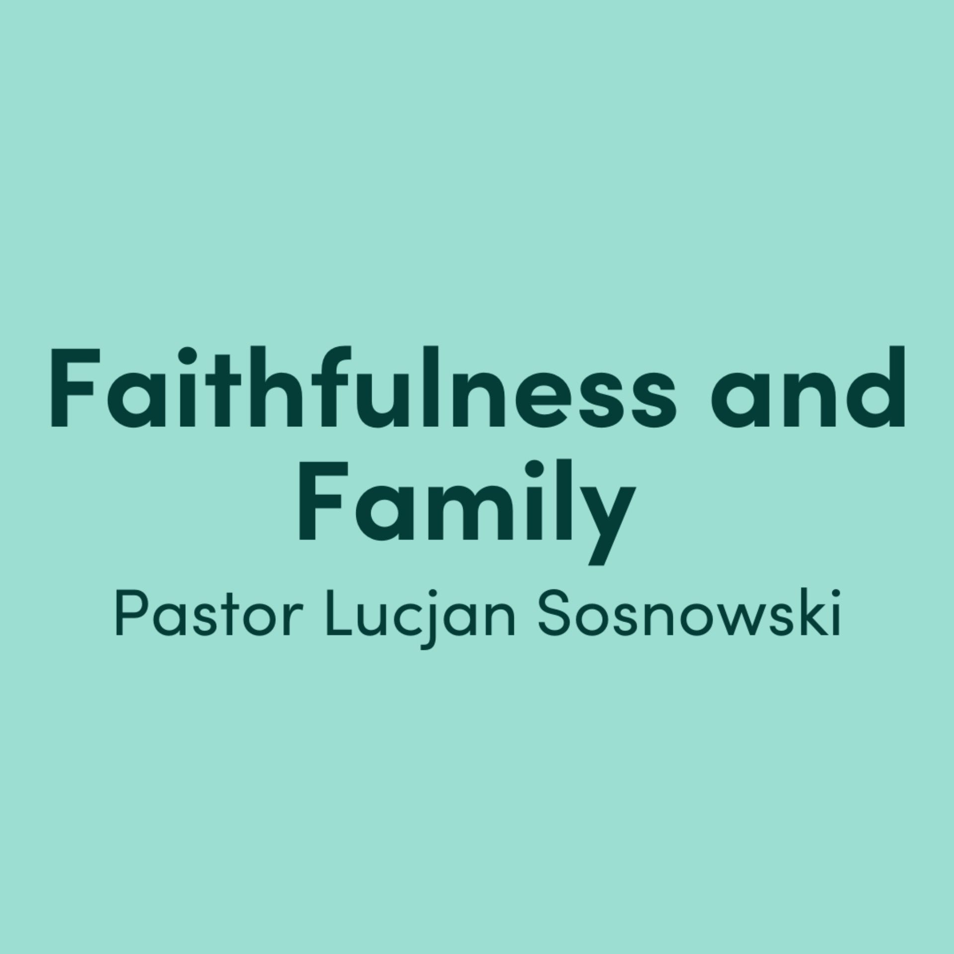 Faithfulness and Family: Pastor Lucjan Sosnowski