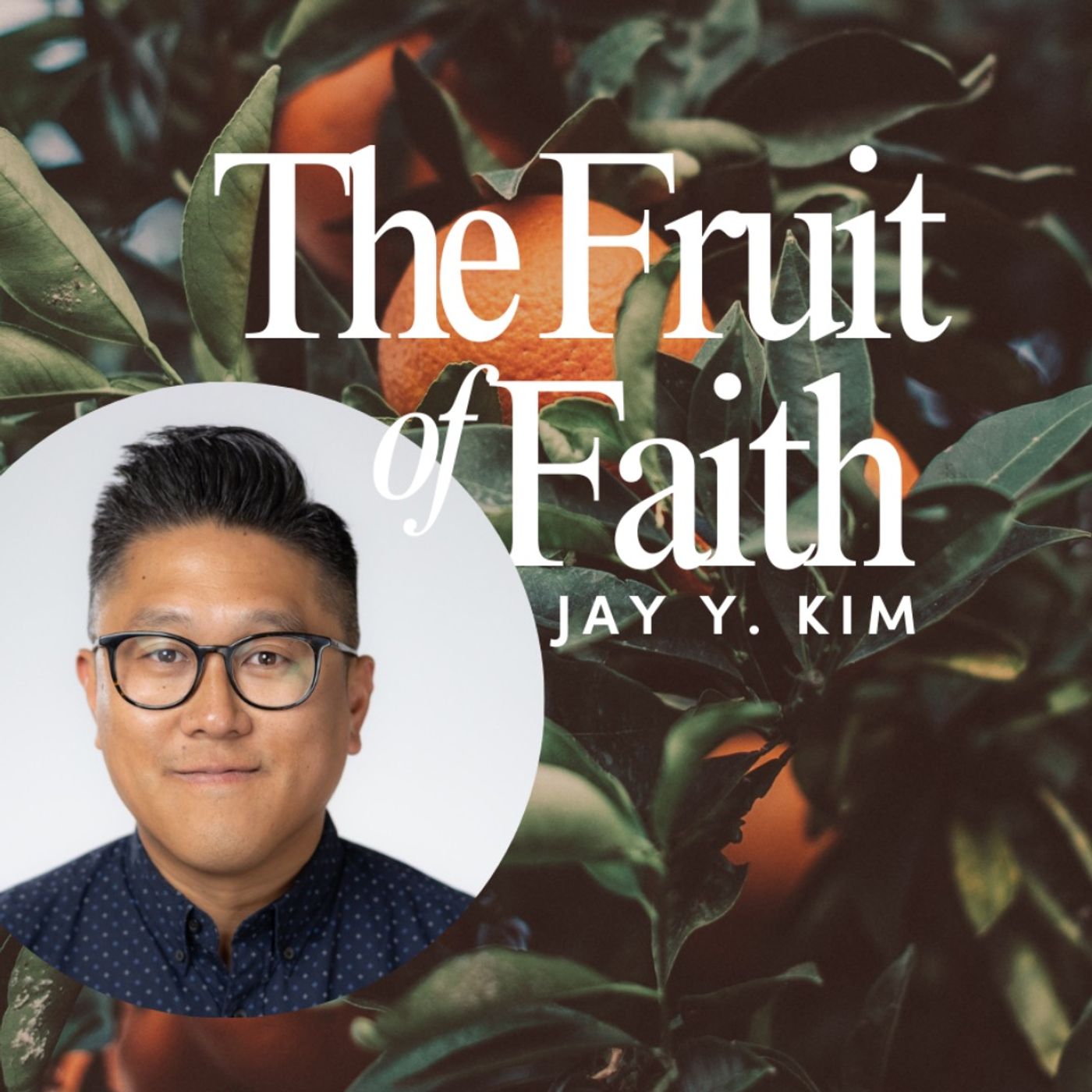 The Fruit of Faith: Analog Christian with Jay Kim