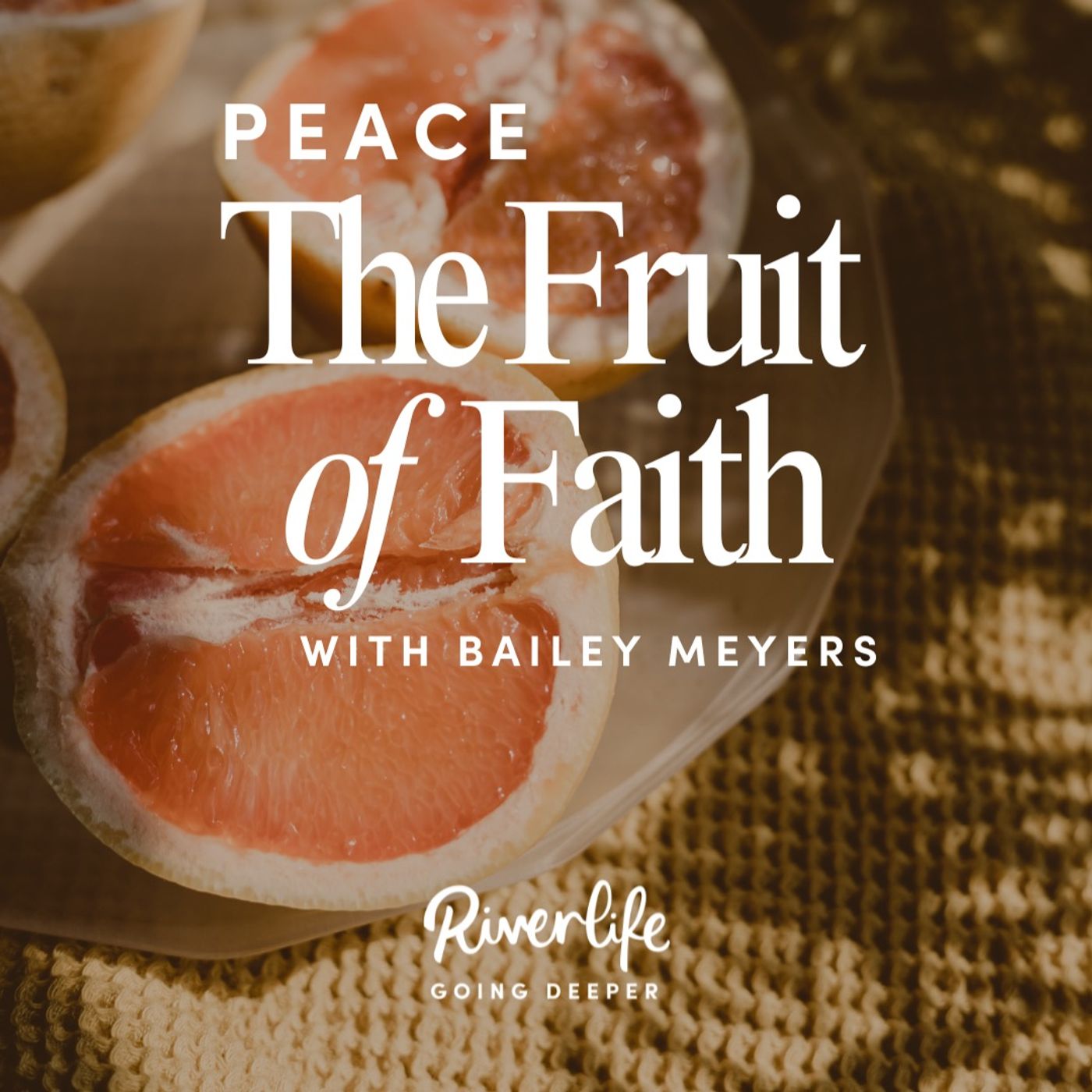 The Fruit of Faith: Peace with Bailey Meyers