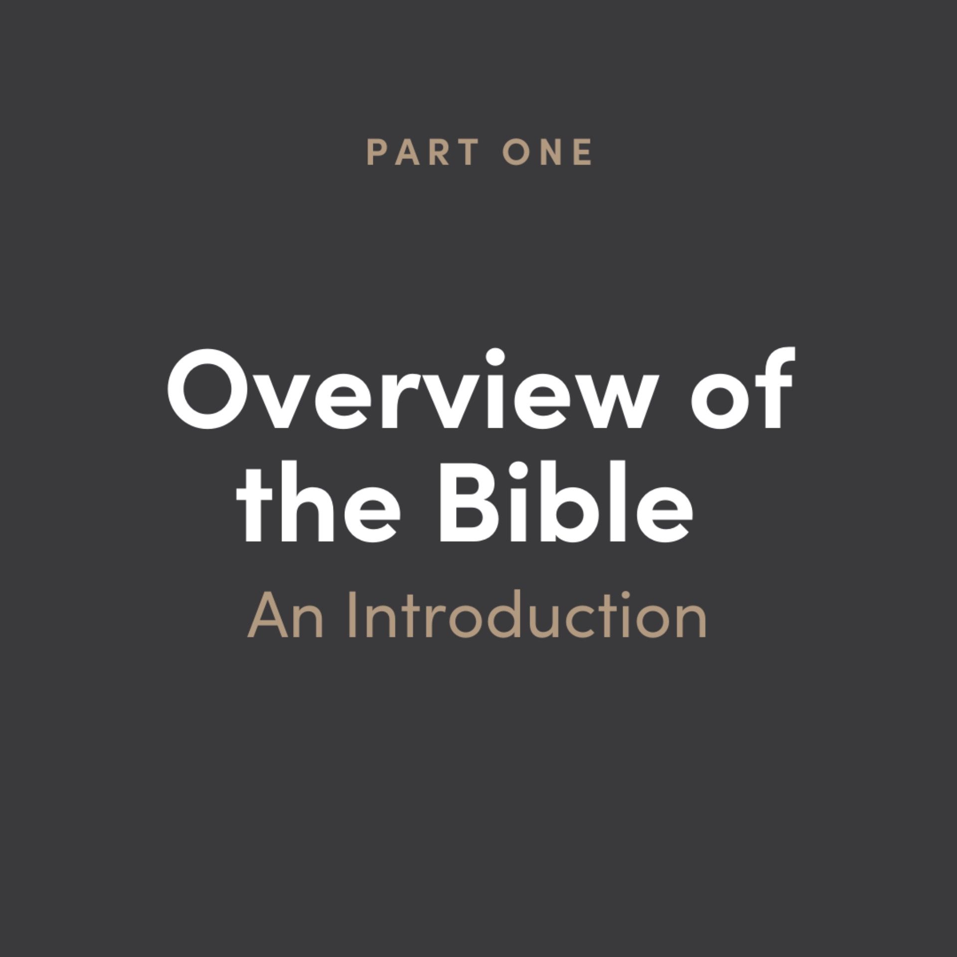 Overview of the Bible Part 1: An Introduction