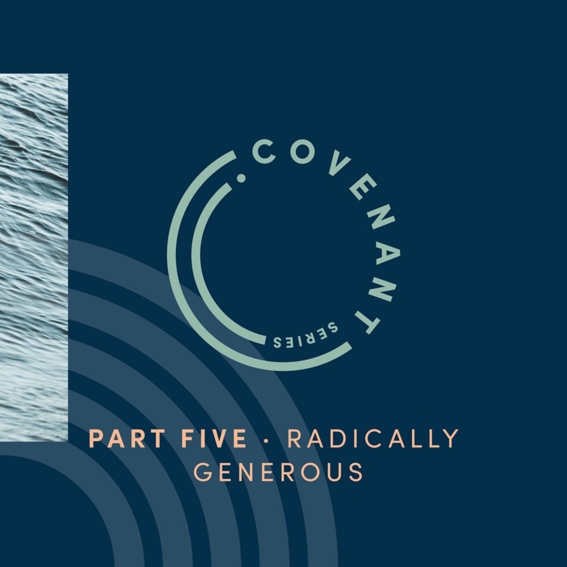 Covenant 5: Radically Generous