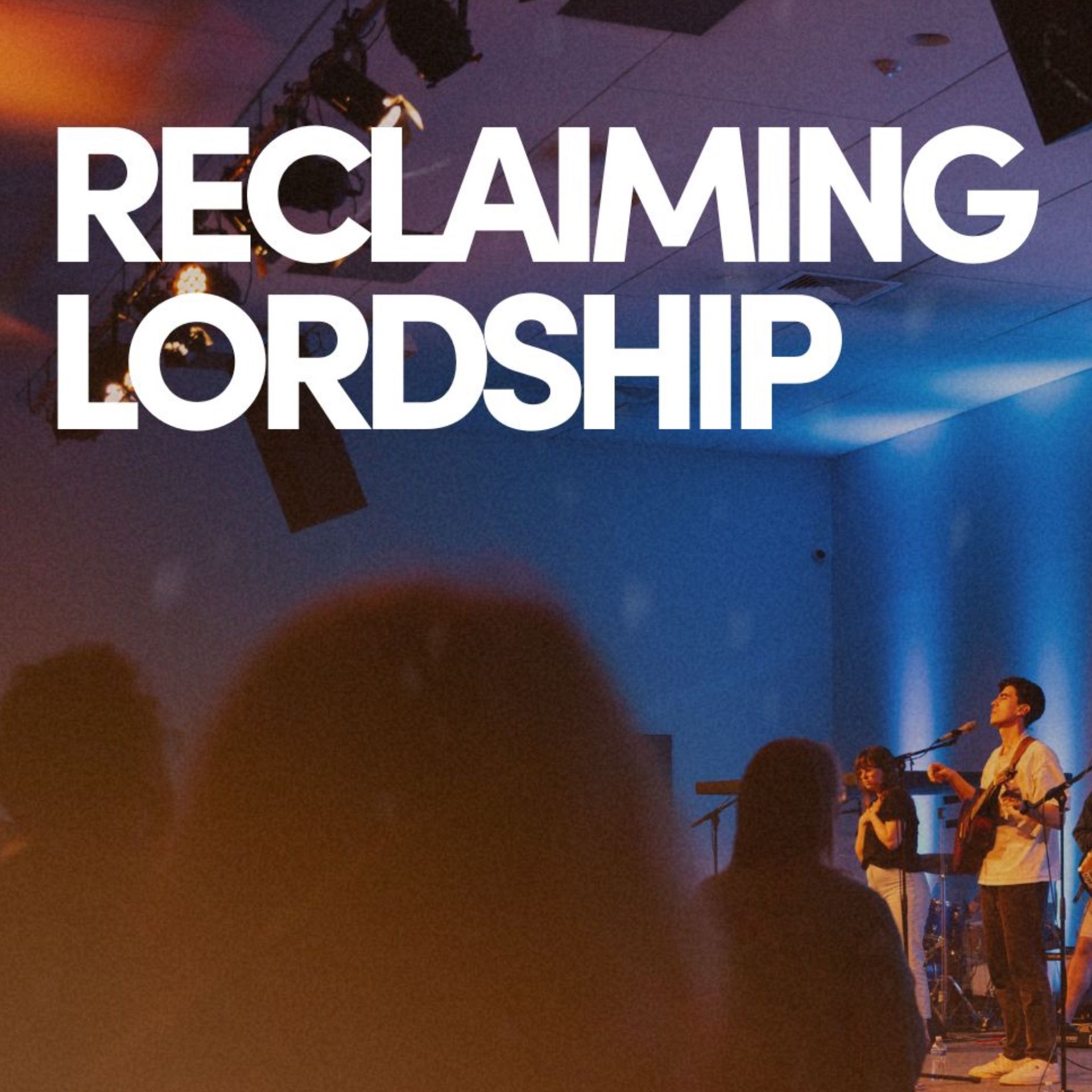 Hall Sessions: Reclaiming Lordship | Alex Walker