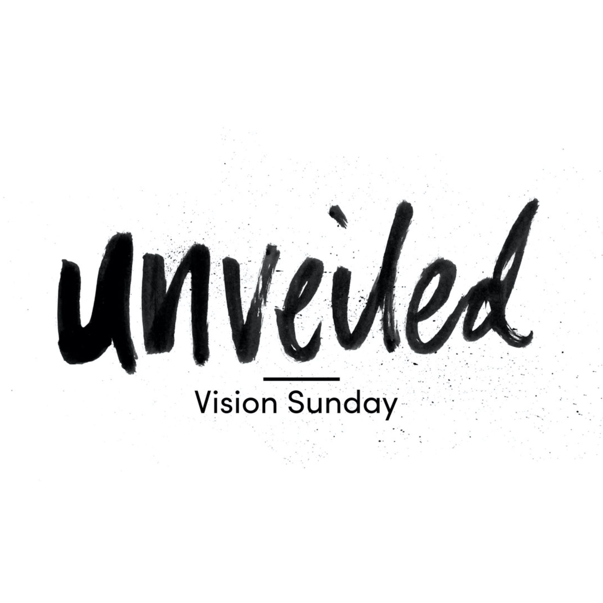 Unveiled 1: Vision Sunday 2019
