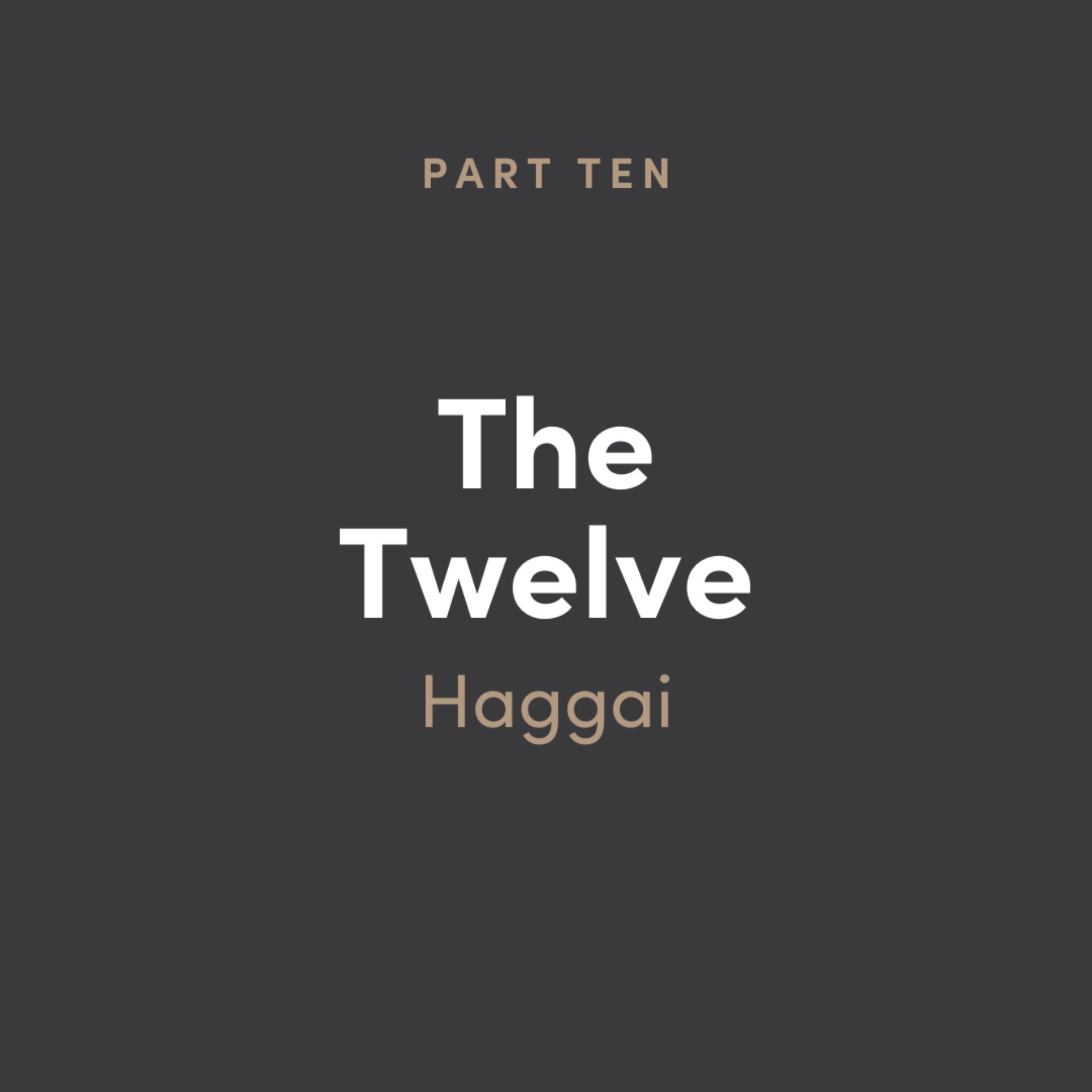 The 12: Haggai