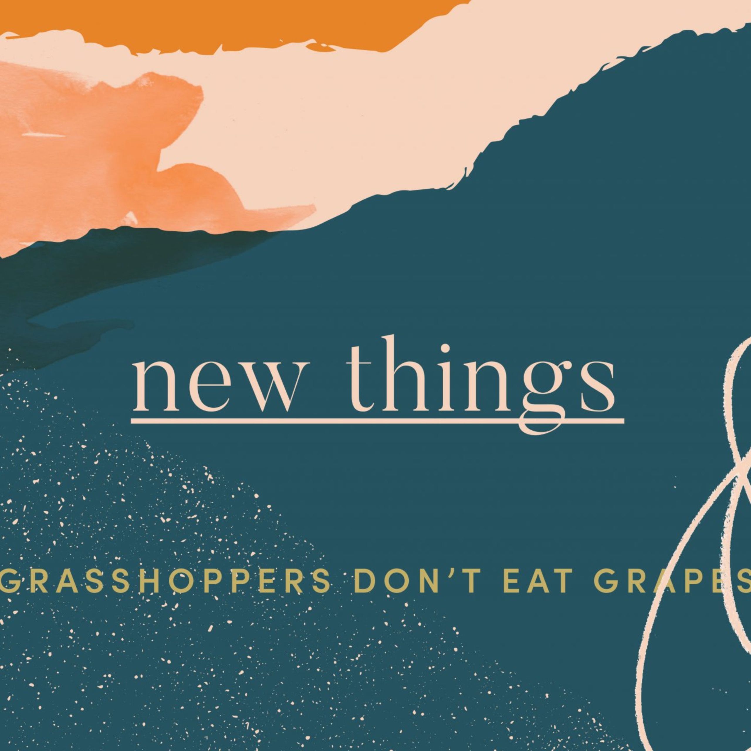 New Things 6: Grasshoppers Don't Eat Grapes