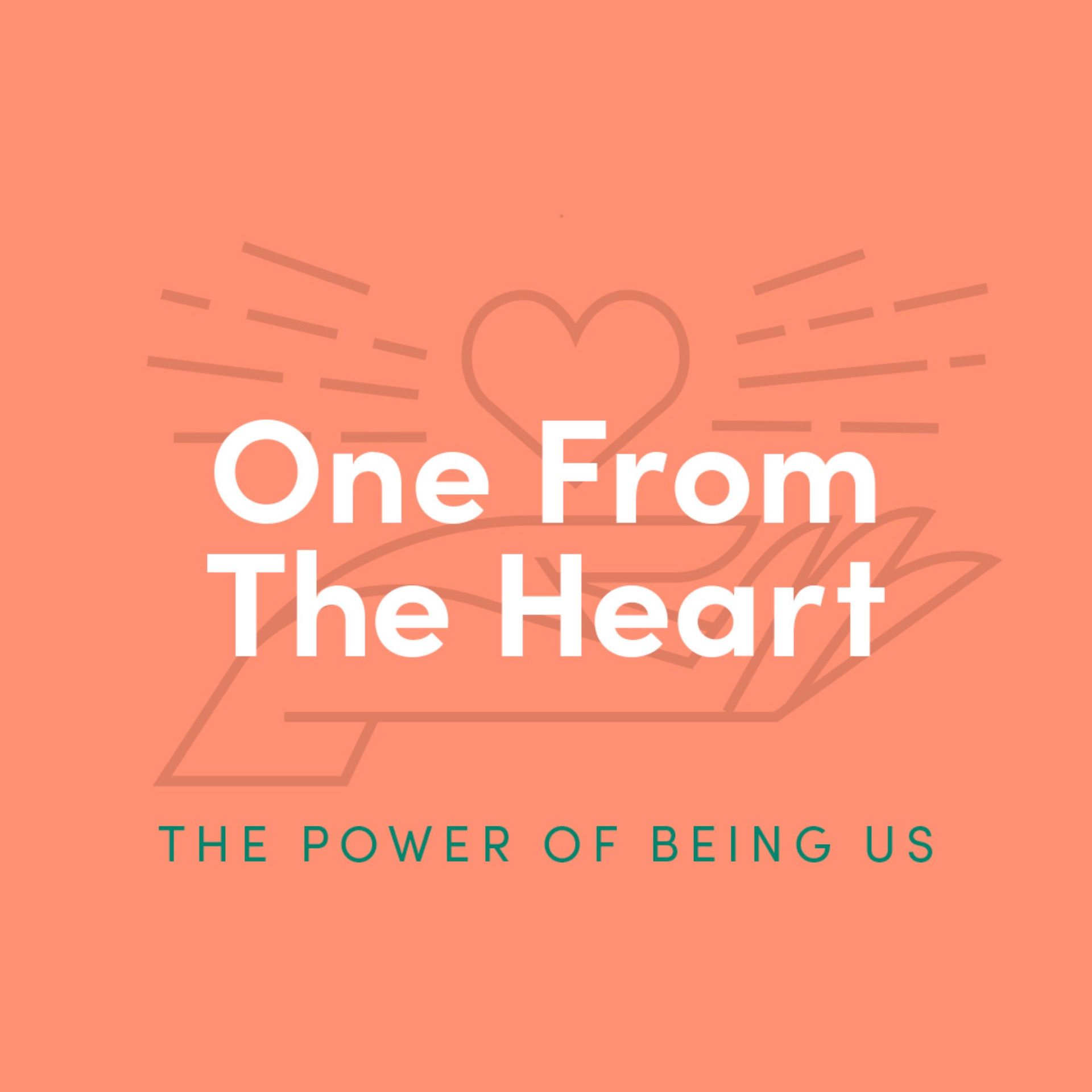 One From The Heart: The Power of Being Us