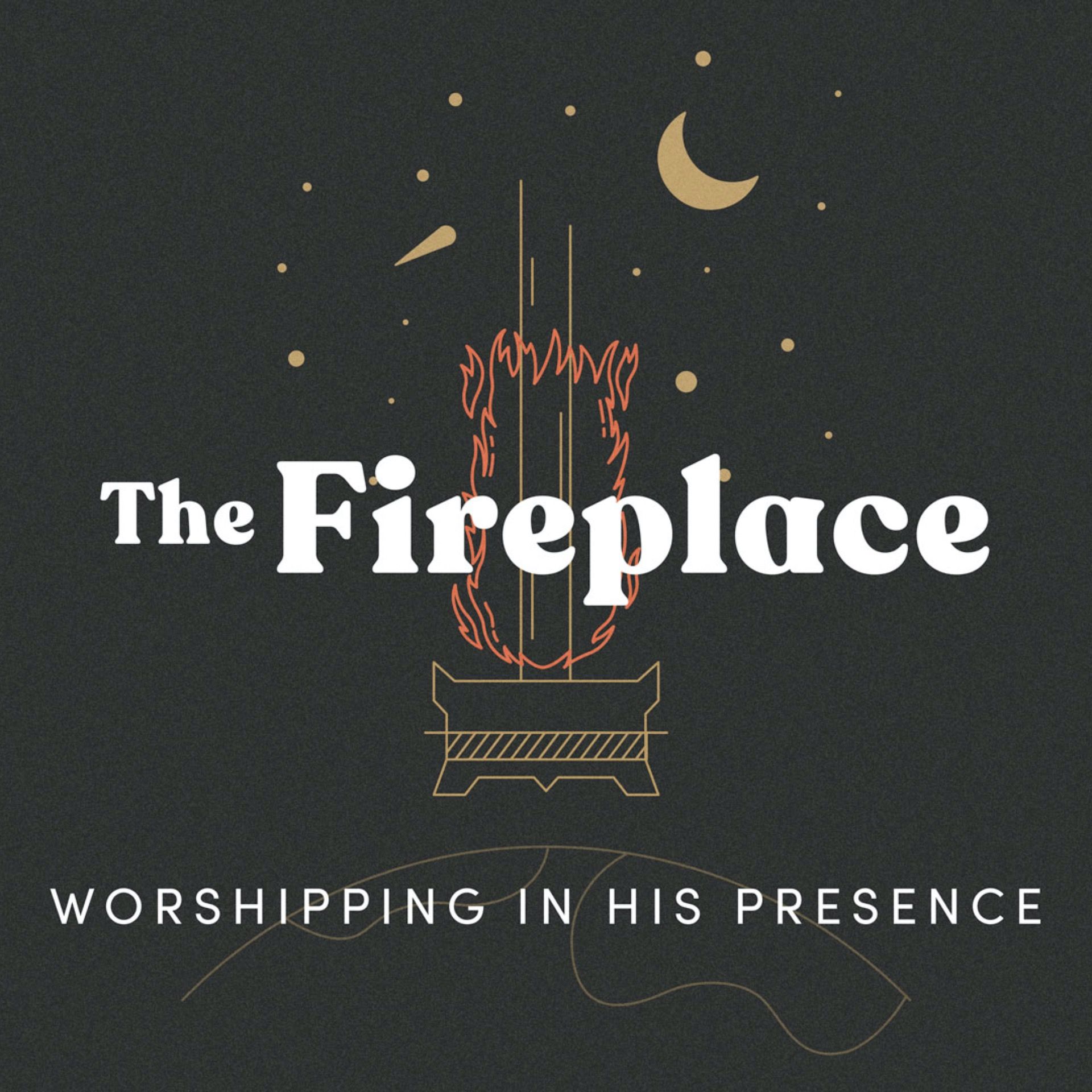 The Fireplace 3: Worshipping In His Presence