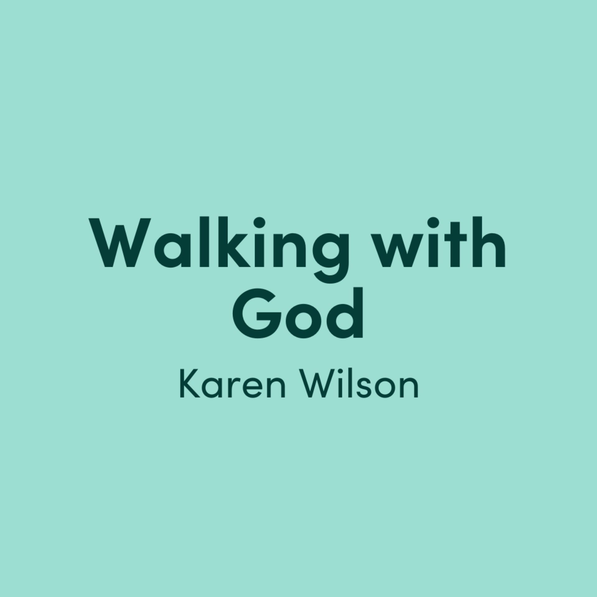 Walking with God: Karen Wilson