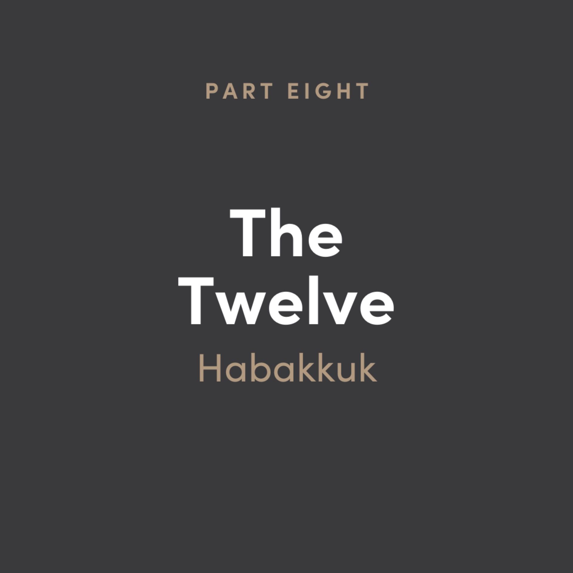 The 12: Habakkuk