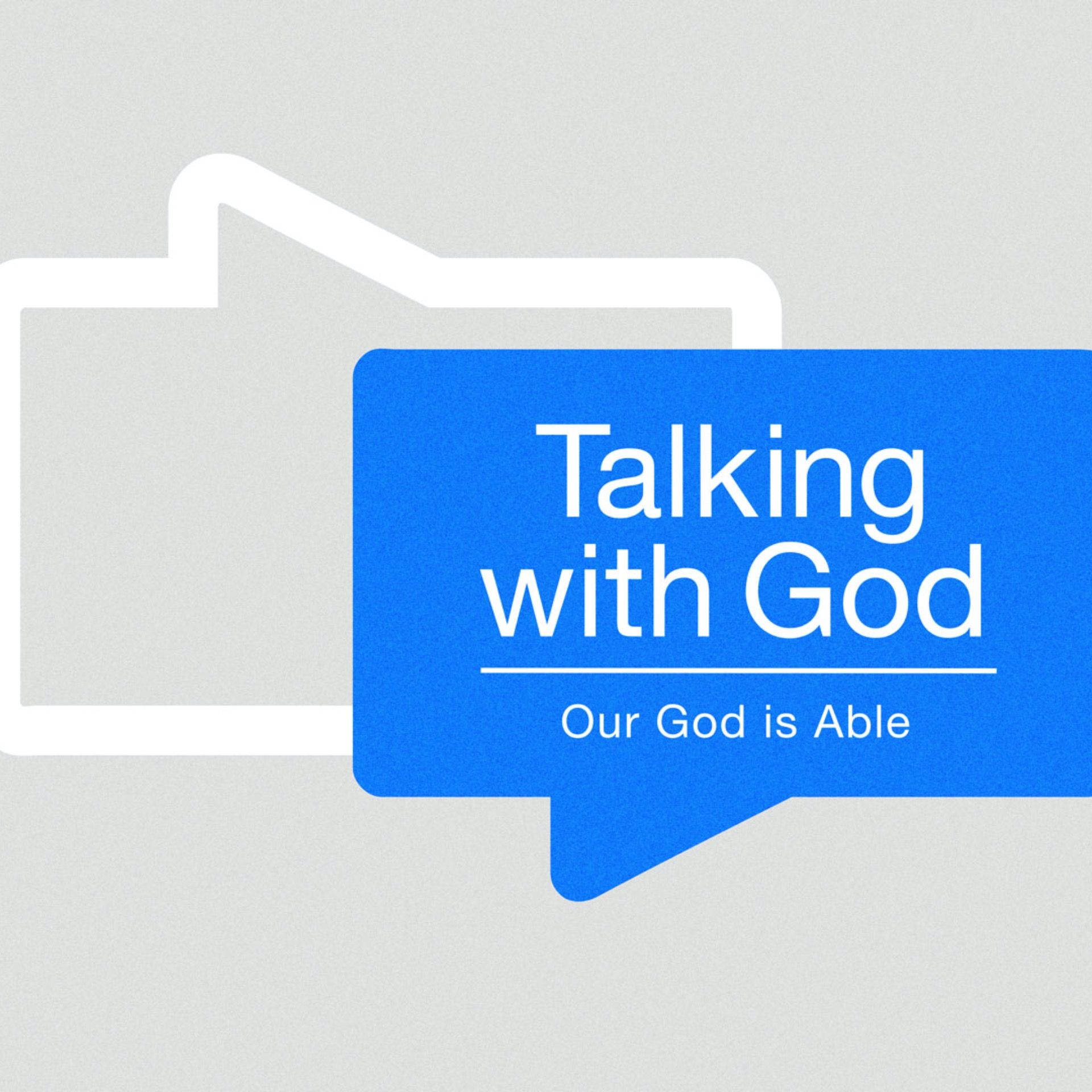 Talking with God 3: Our God Is Able