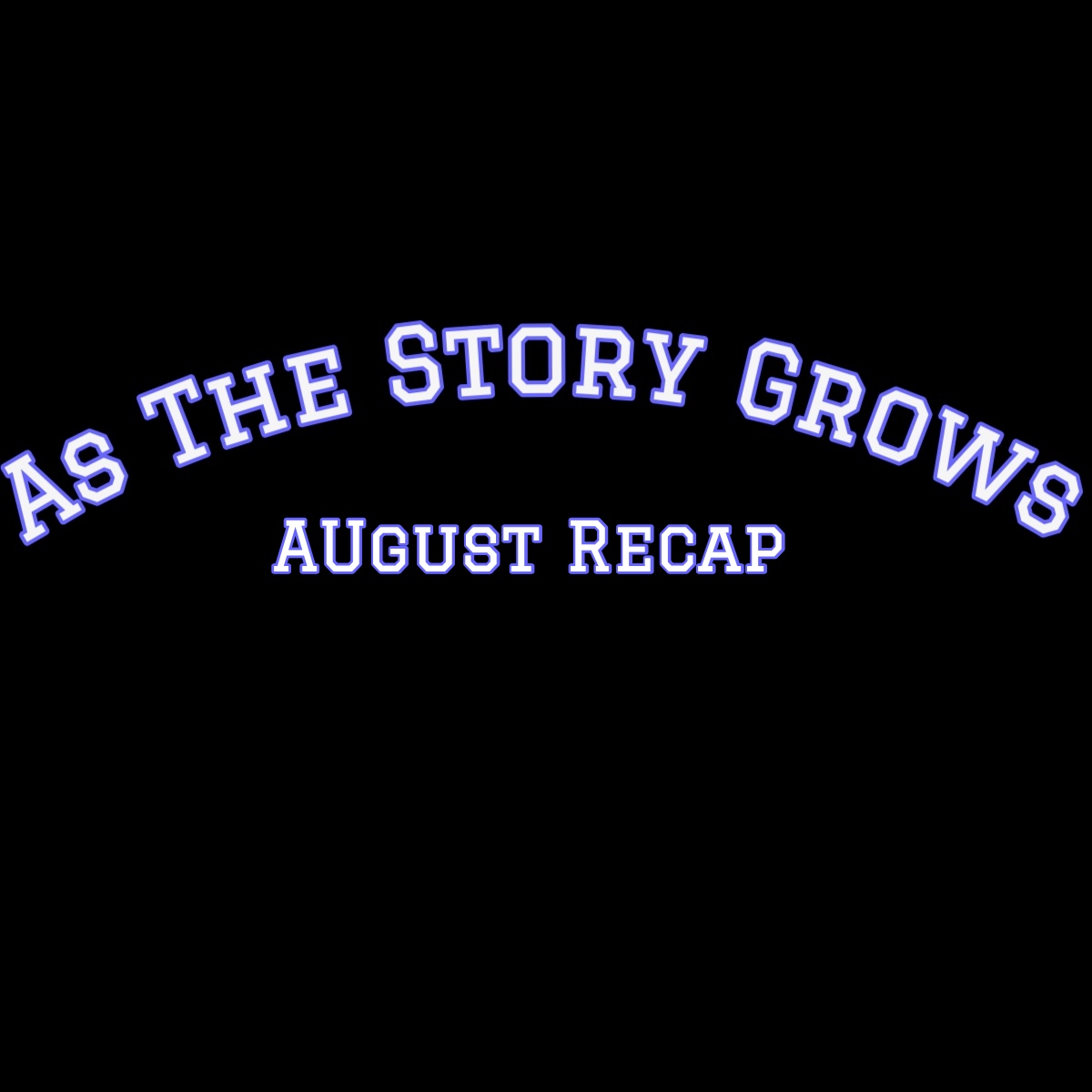August Recap