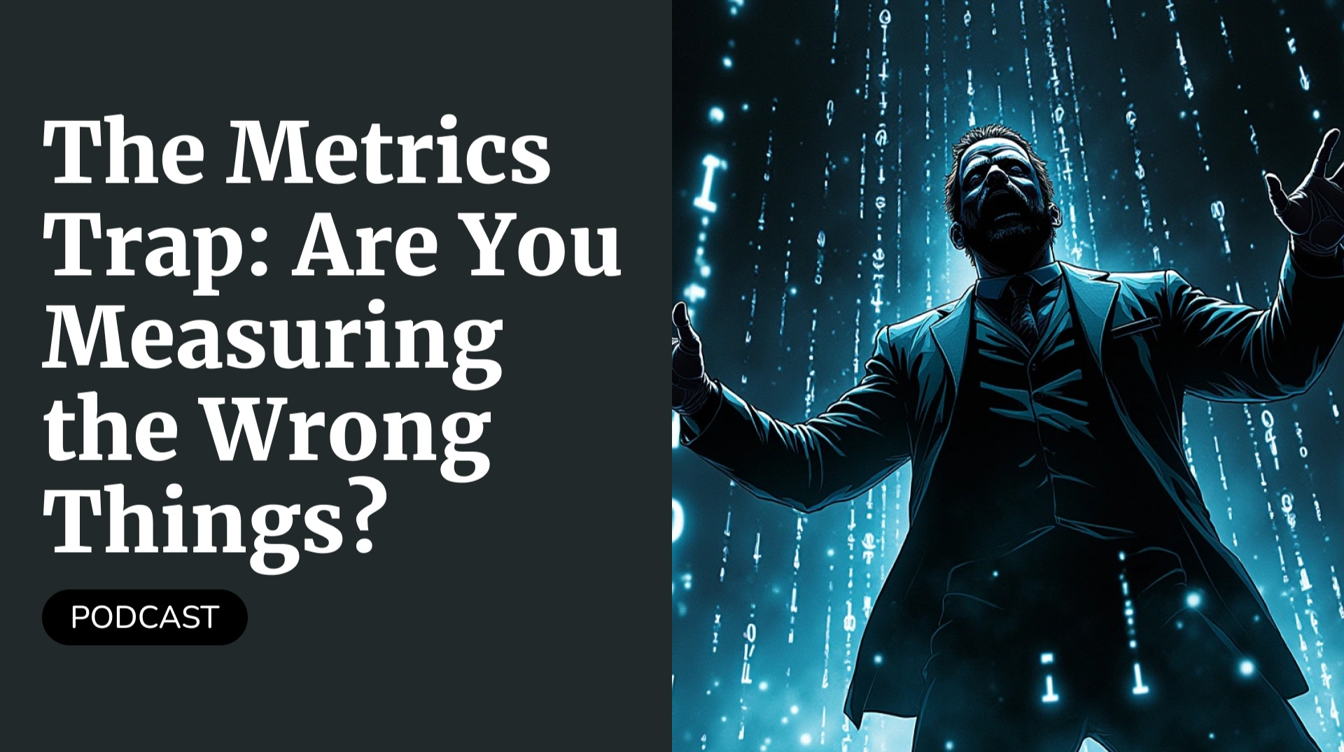 The Metrics Trap: Are You Measuring the Wrong Things?