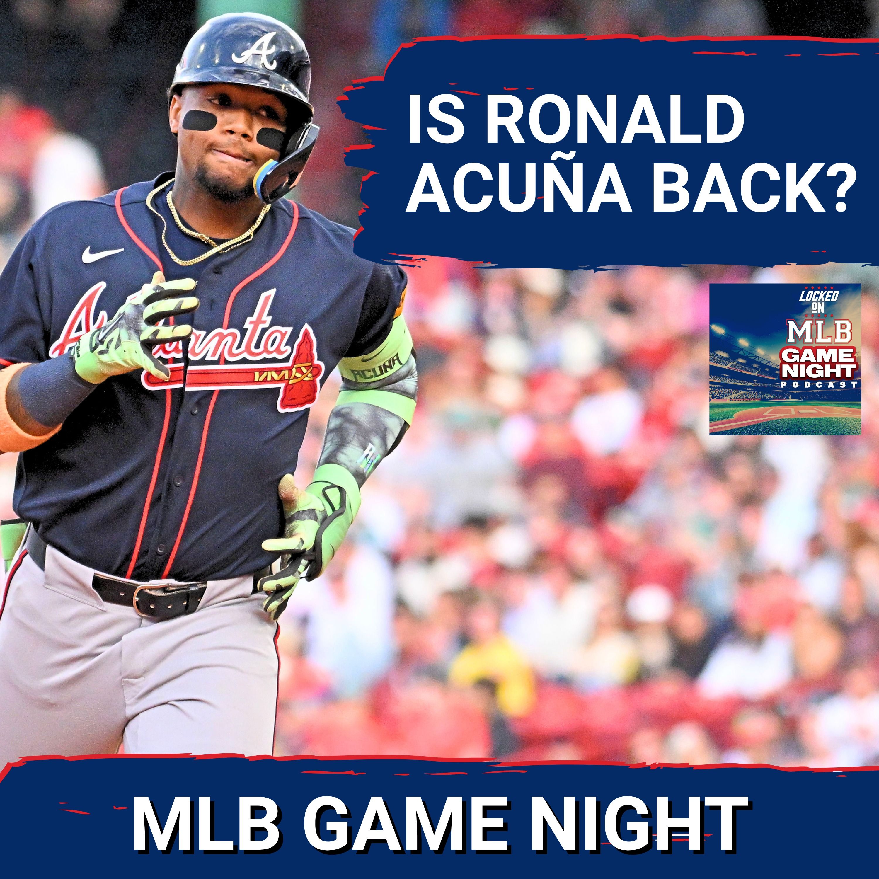 MLB GAME NIGHT: Ronald Acuña Jr. SLAM Carries Atlanta Braves; STREAKY Chicago Cubs Beat Paul Skenes