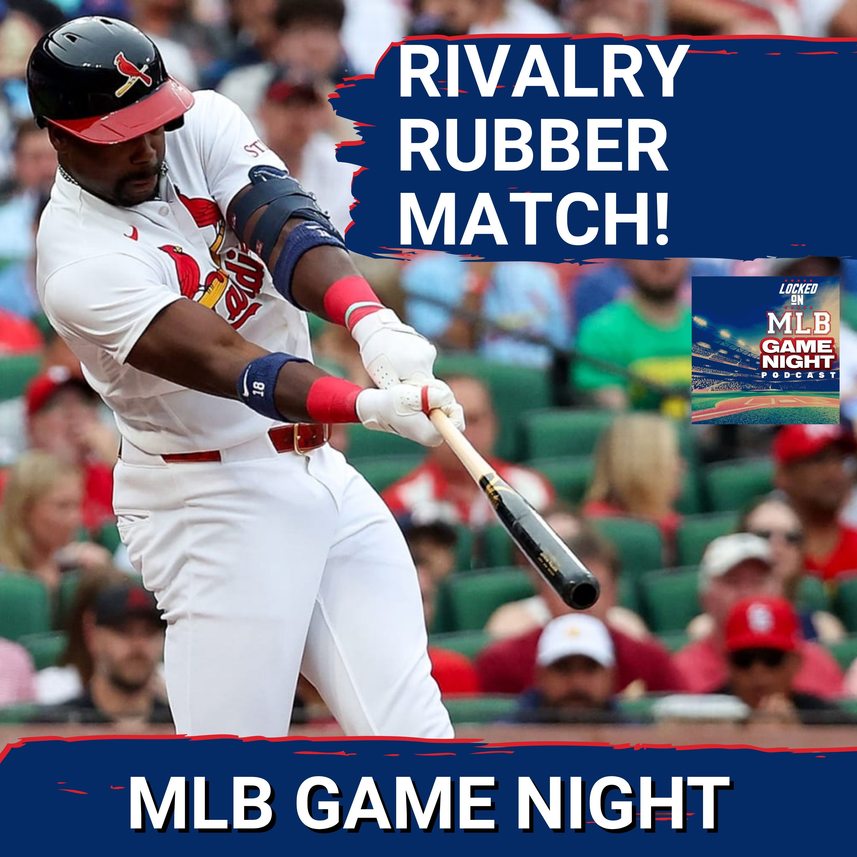 MLB GAME NIGHT: St. Louis Cardinals and Chicago Cubs Play RIVALRY Rubber Match in PRIME TIME! episode artwork
