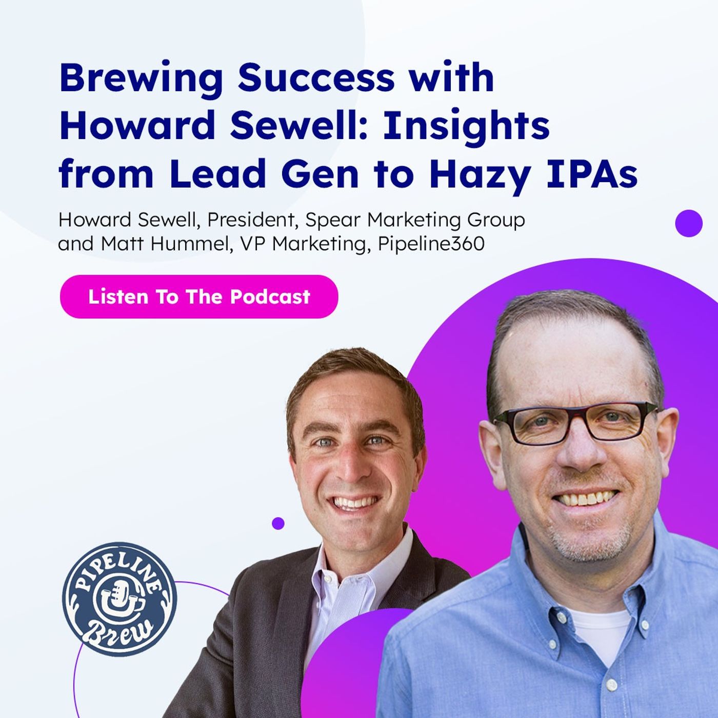 Brewing Success with Howard Sewell: Insights from Lead Gen to Hazy IPAs
