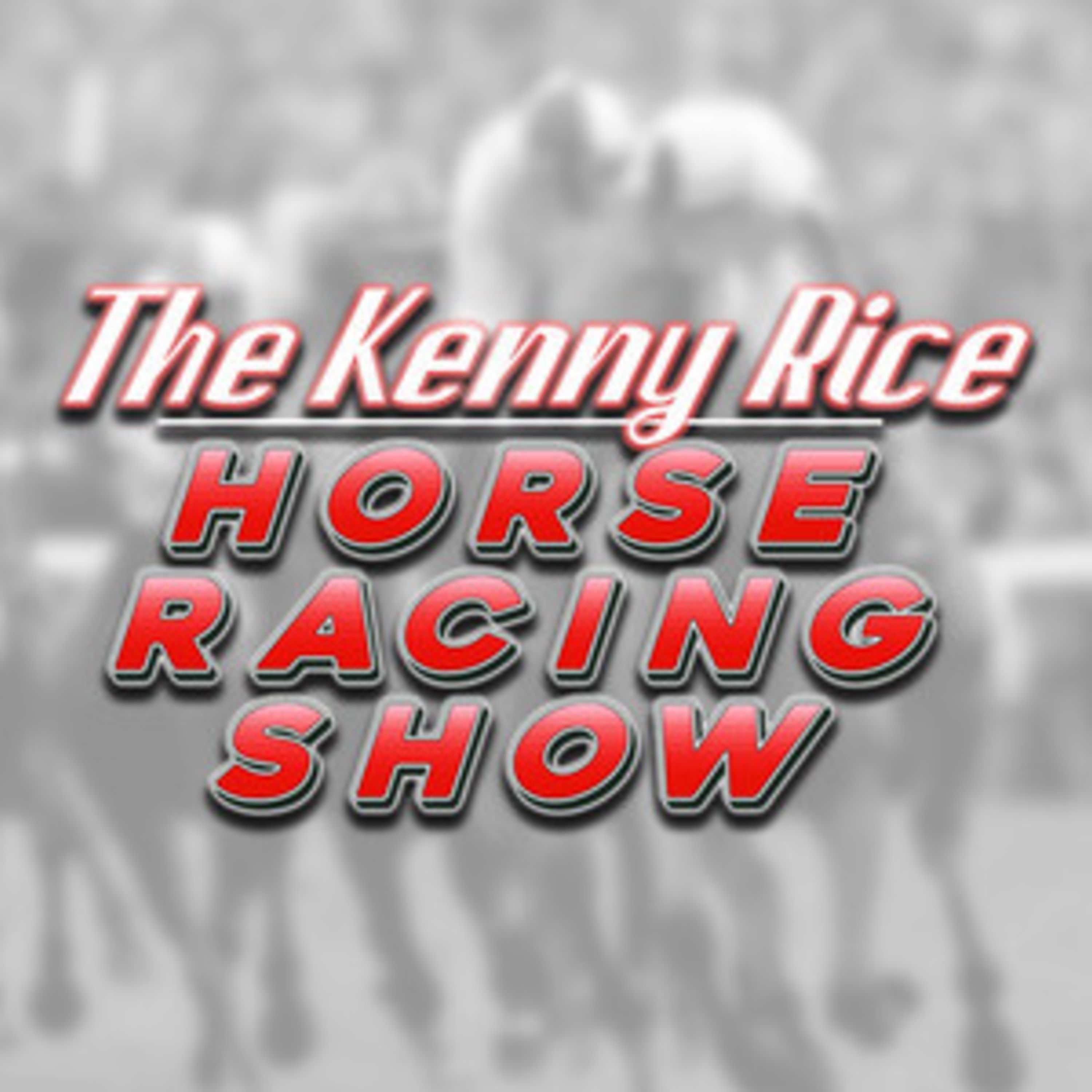 The Kenny Rice Horse Racing Show - Episode 79 episode artwork