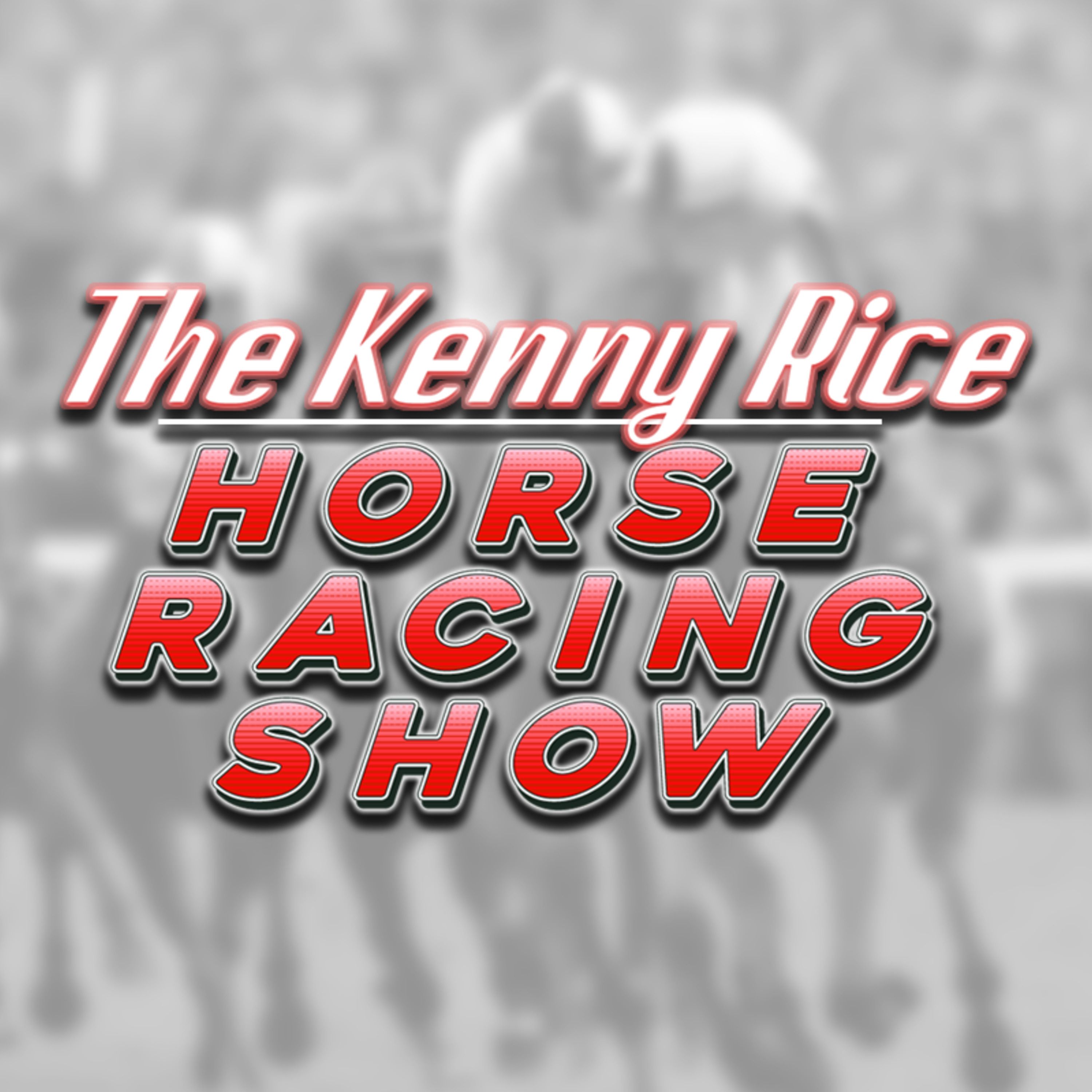 The Kenny Rice Horse Racing Show - Episode 30 episode artwork