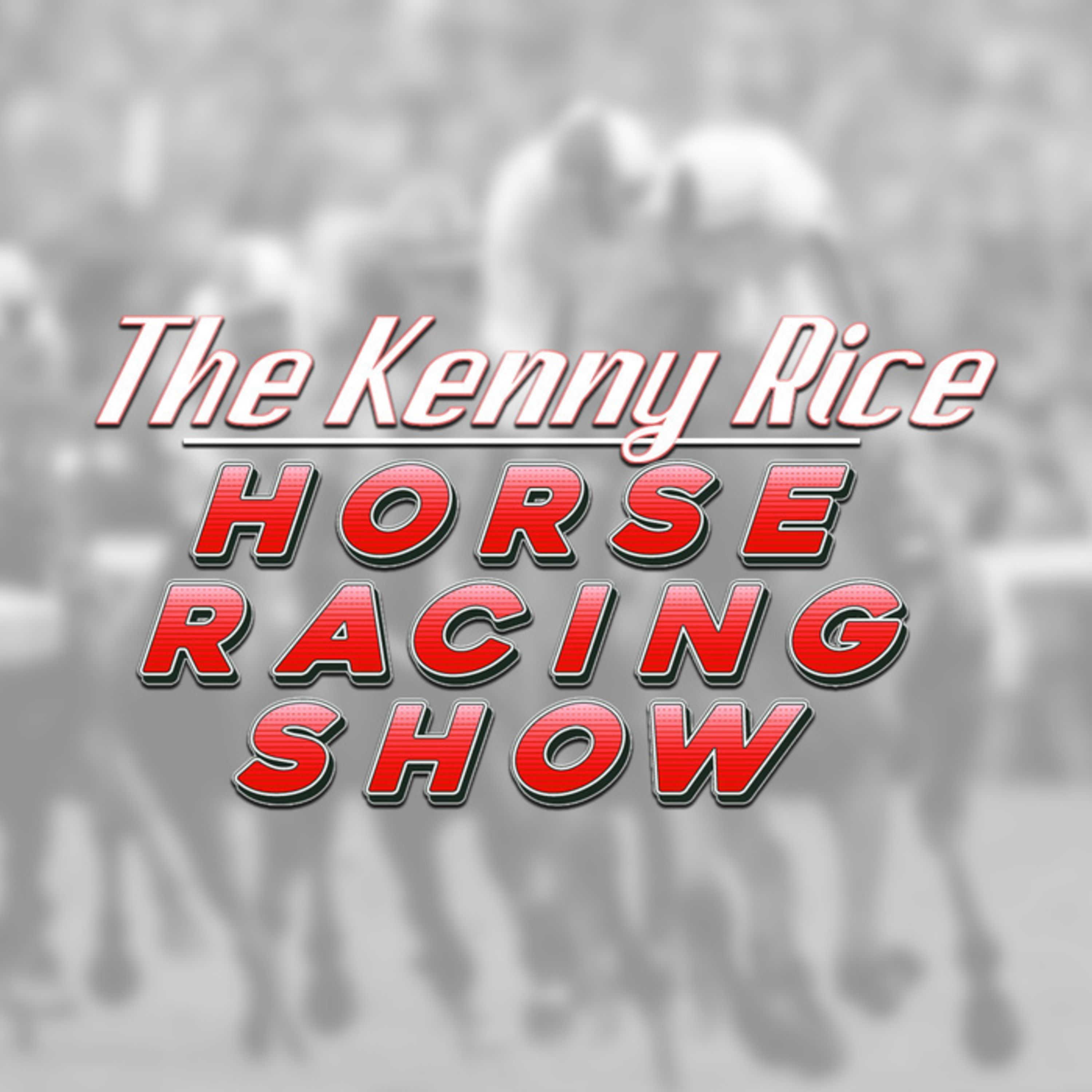 The Kenny Rice Horse Racing Show - Episode 2 episode artwork