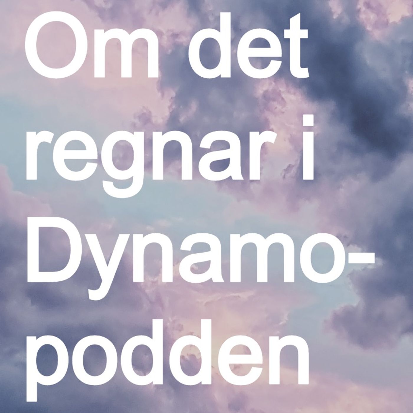 Avsnitt 16: Om det regnar i Dynamopodden