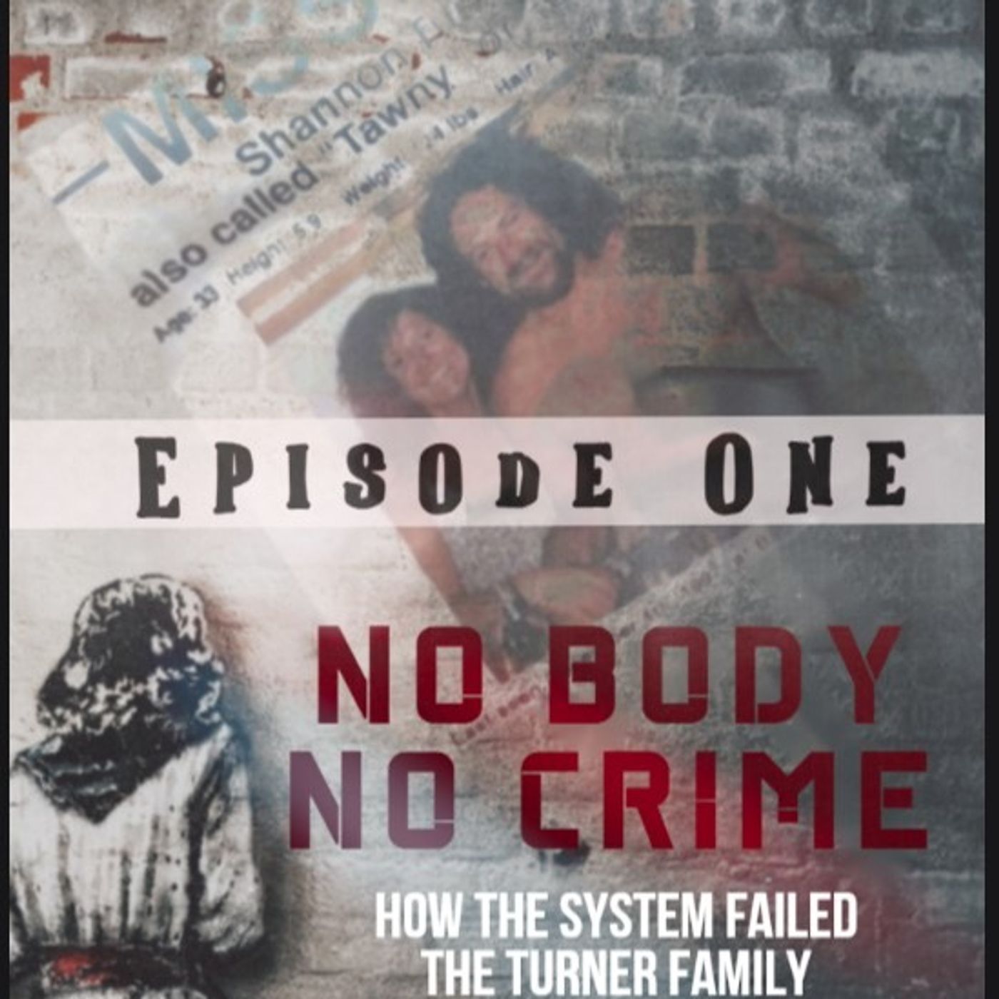 No Body, No Crime: How The System Failed The Turner Family - Episode 1 episode artwork