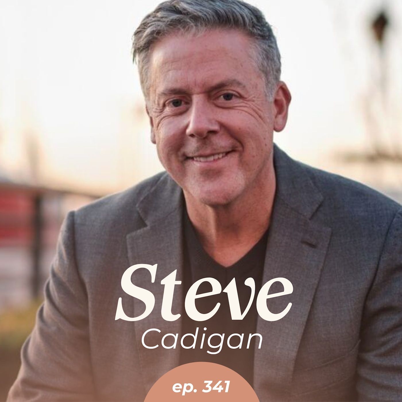341: Leadership in the AI Era: What Leaders Still Miss with Steve Cadigan
