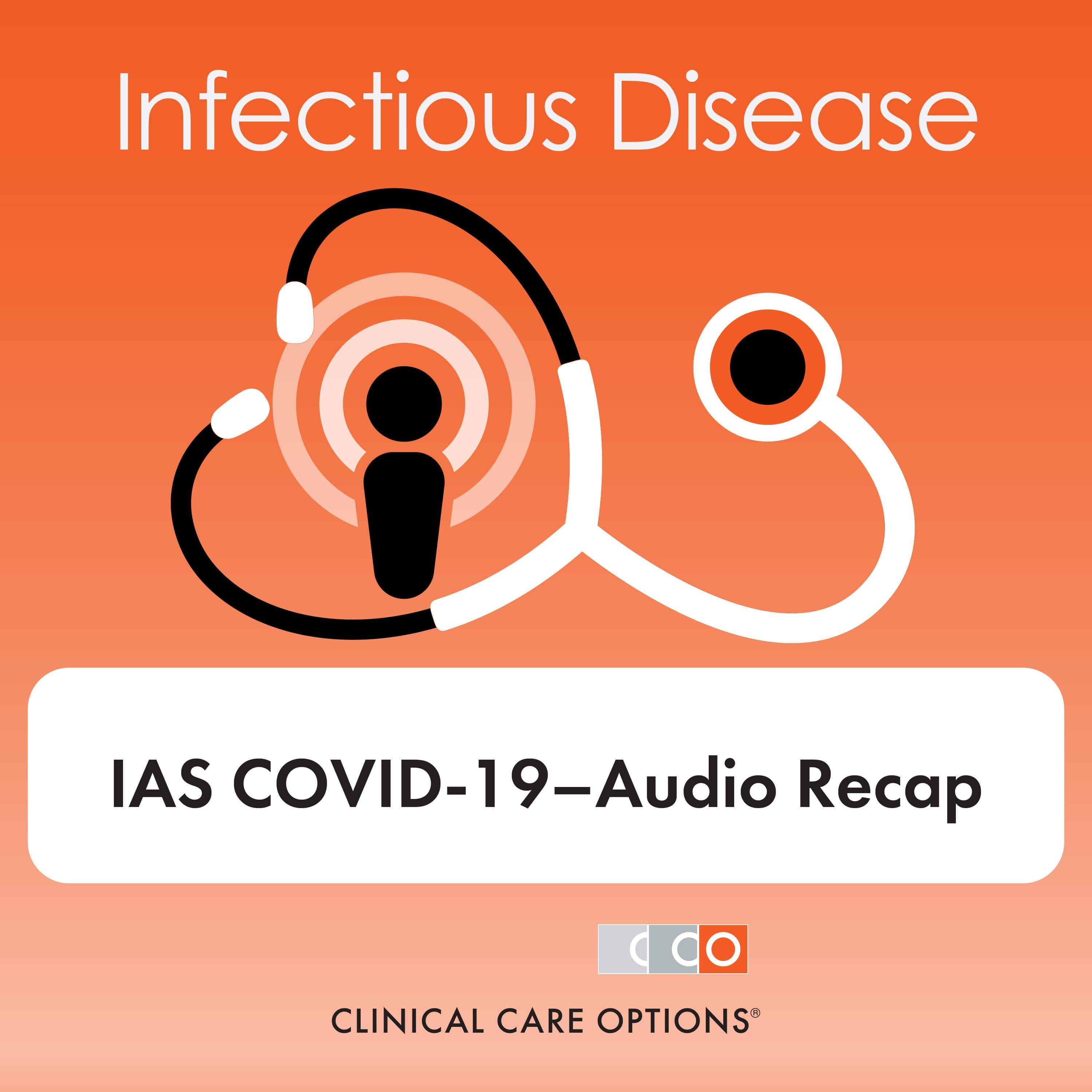 The IAS COVID-19 Conference: Prevention – Rapid Recap