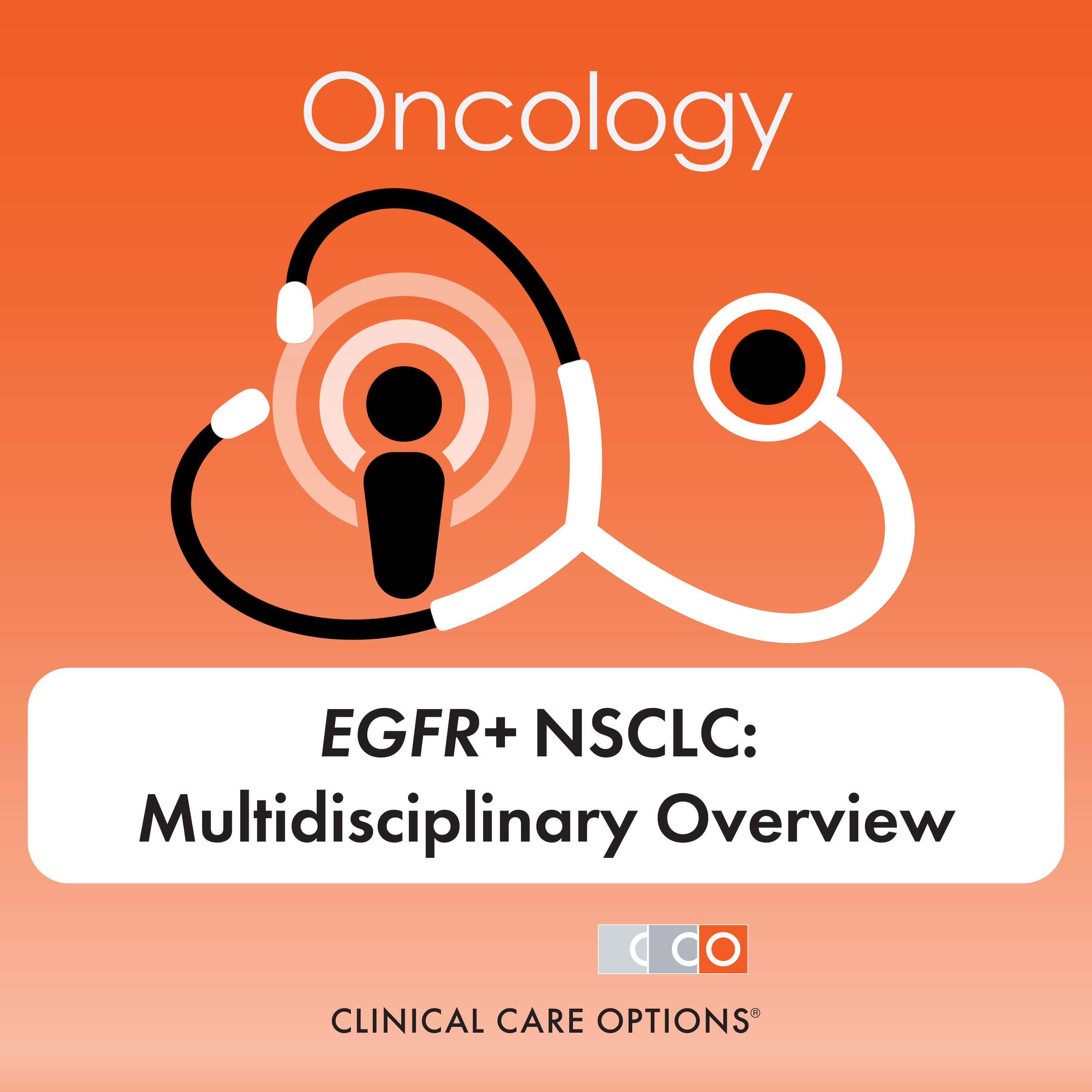Multidisciplinary Overview of EGFR-Mutated NSCLC: An Expert Panel Discussion From Biomarker Testing to Managing Progressive Disease