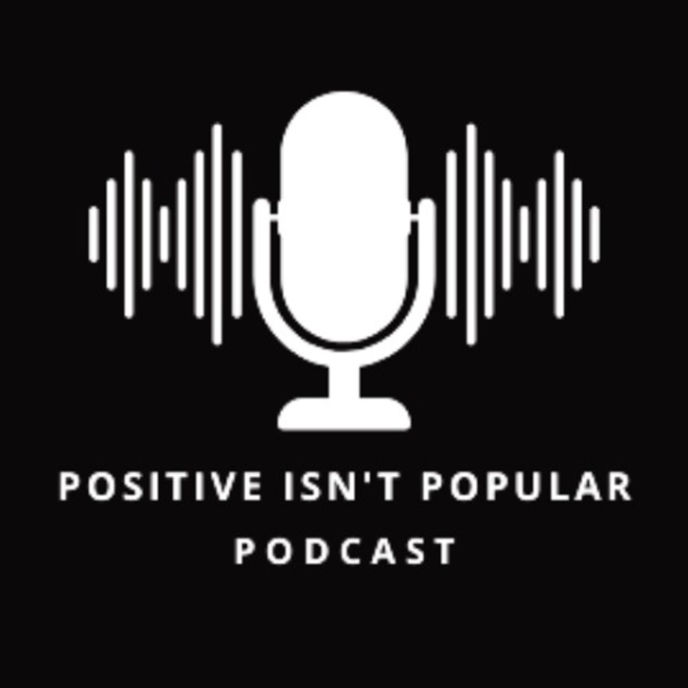 Positive Isn't Popular Podcast Episode #36-Revenge of the Nerds