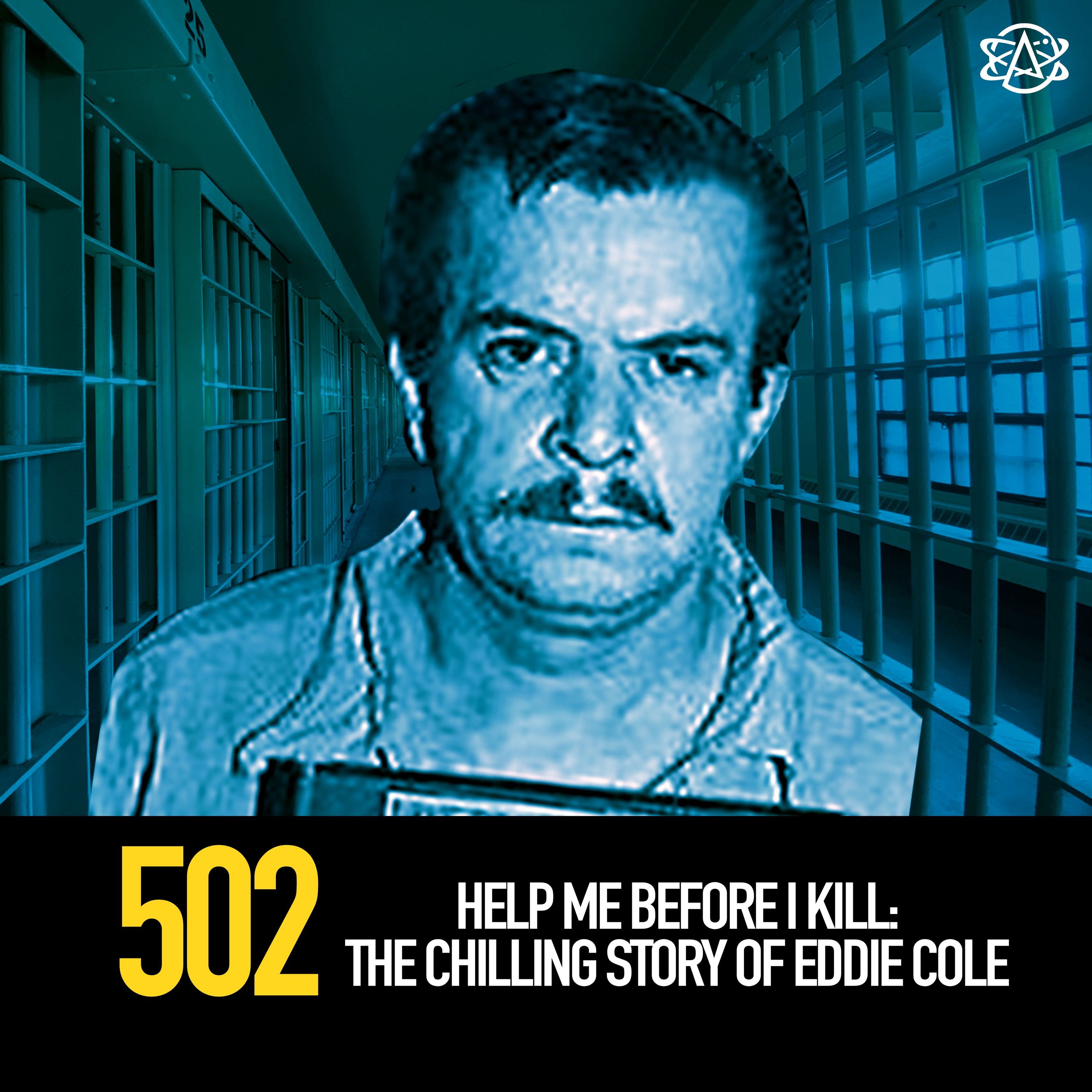502 - Help Me Before I Kill: The Chilling Story of Eddie Cole