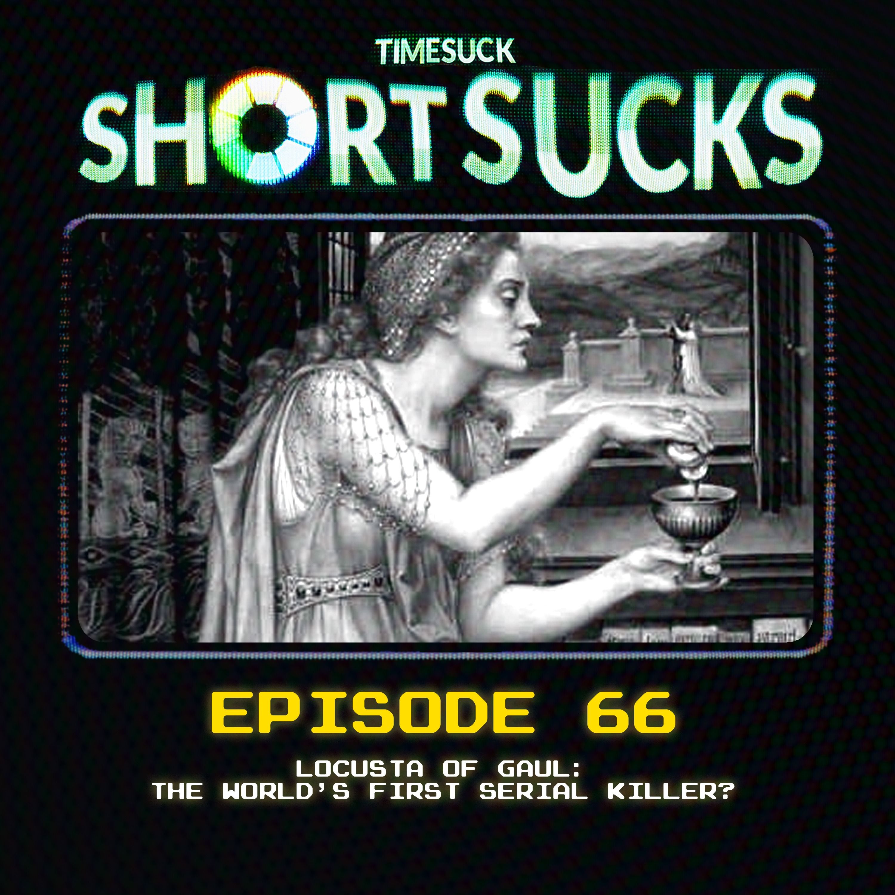 Short Suck 66: Locusta of Gaul: The World’s First Serial Killer?