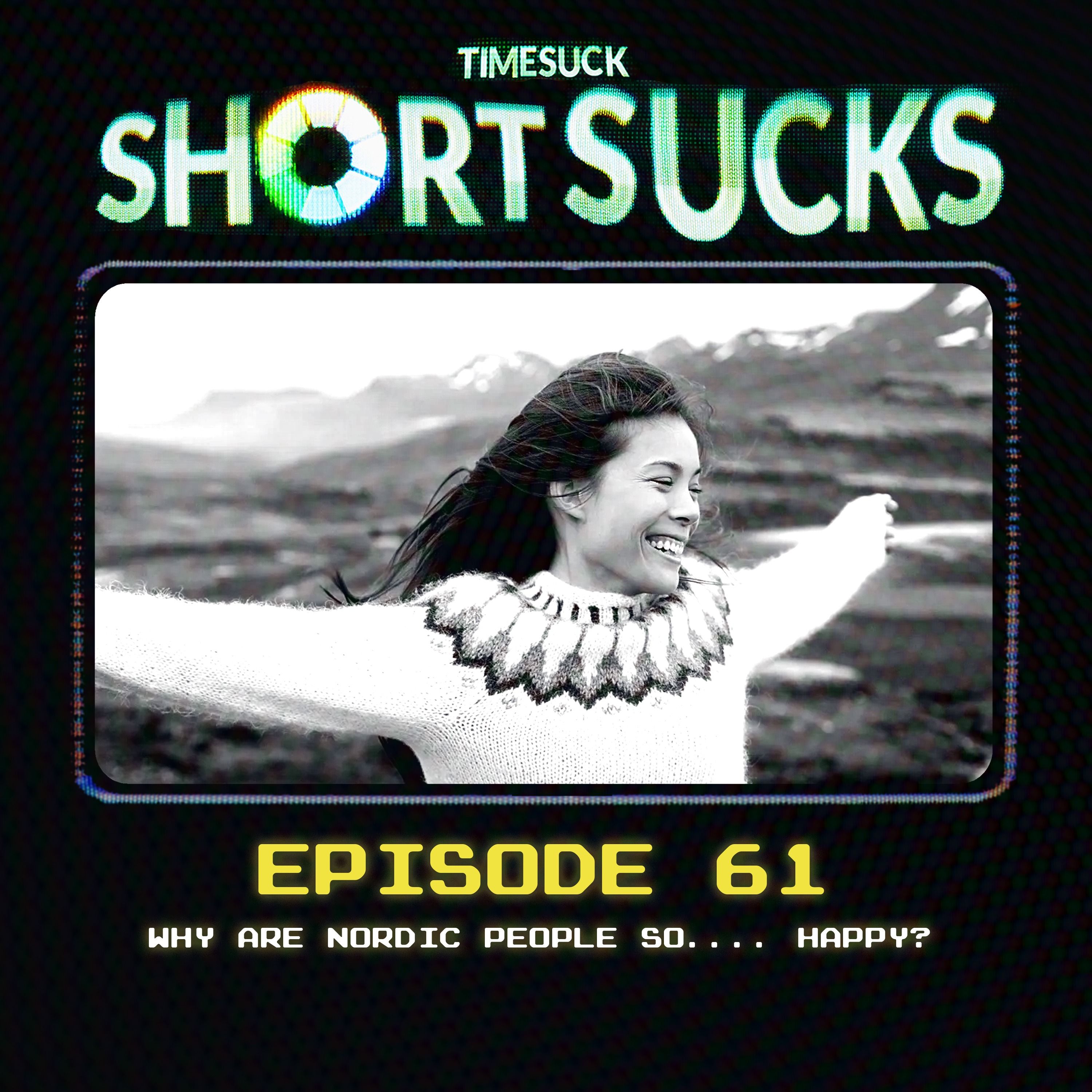 Short Suck 61: Why Are Nordic People So.... Happy? episode artwork