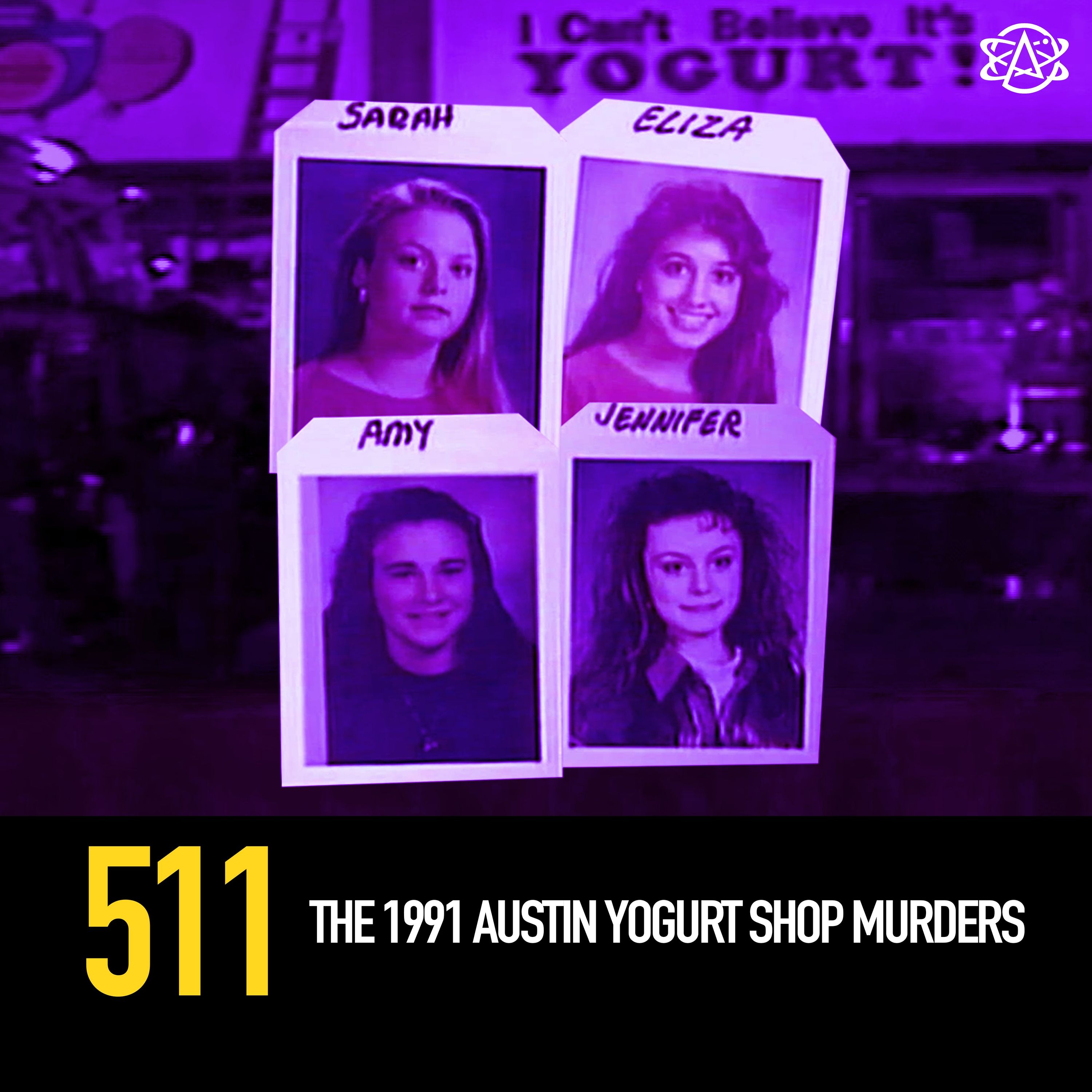 511 - The 1991 Austin Yogurt Shop Murders artwork