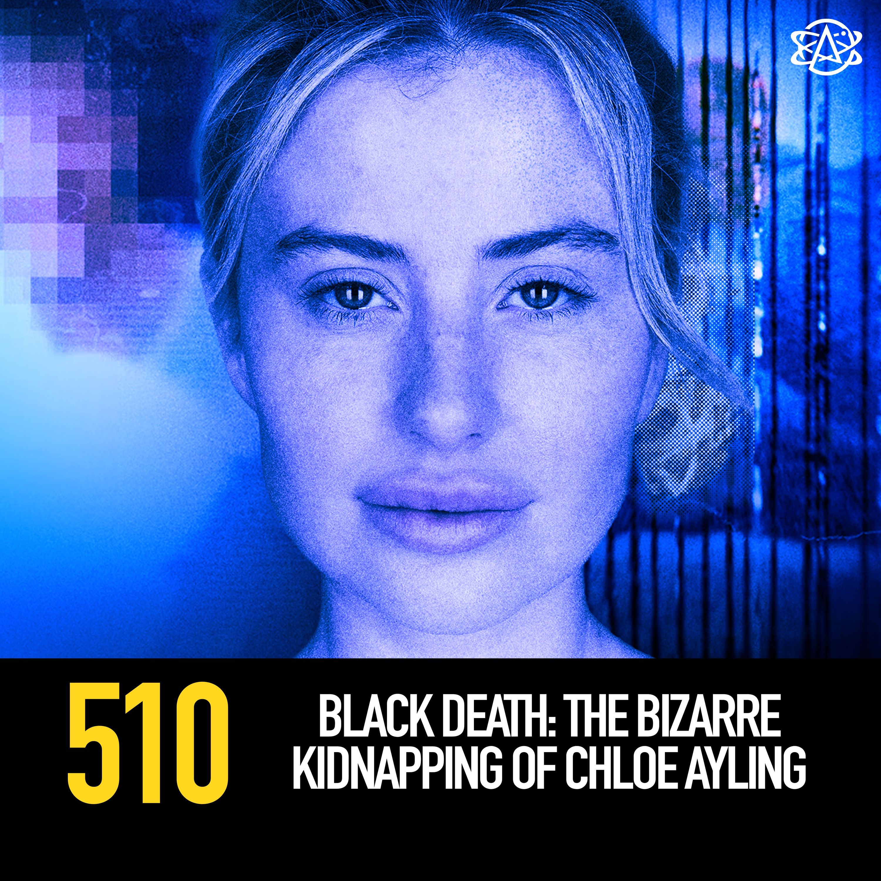 510 - Black Death: The Bizarre Kidnapping of Chloe Ayling