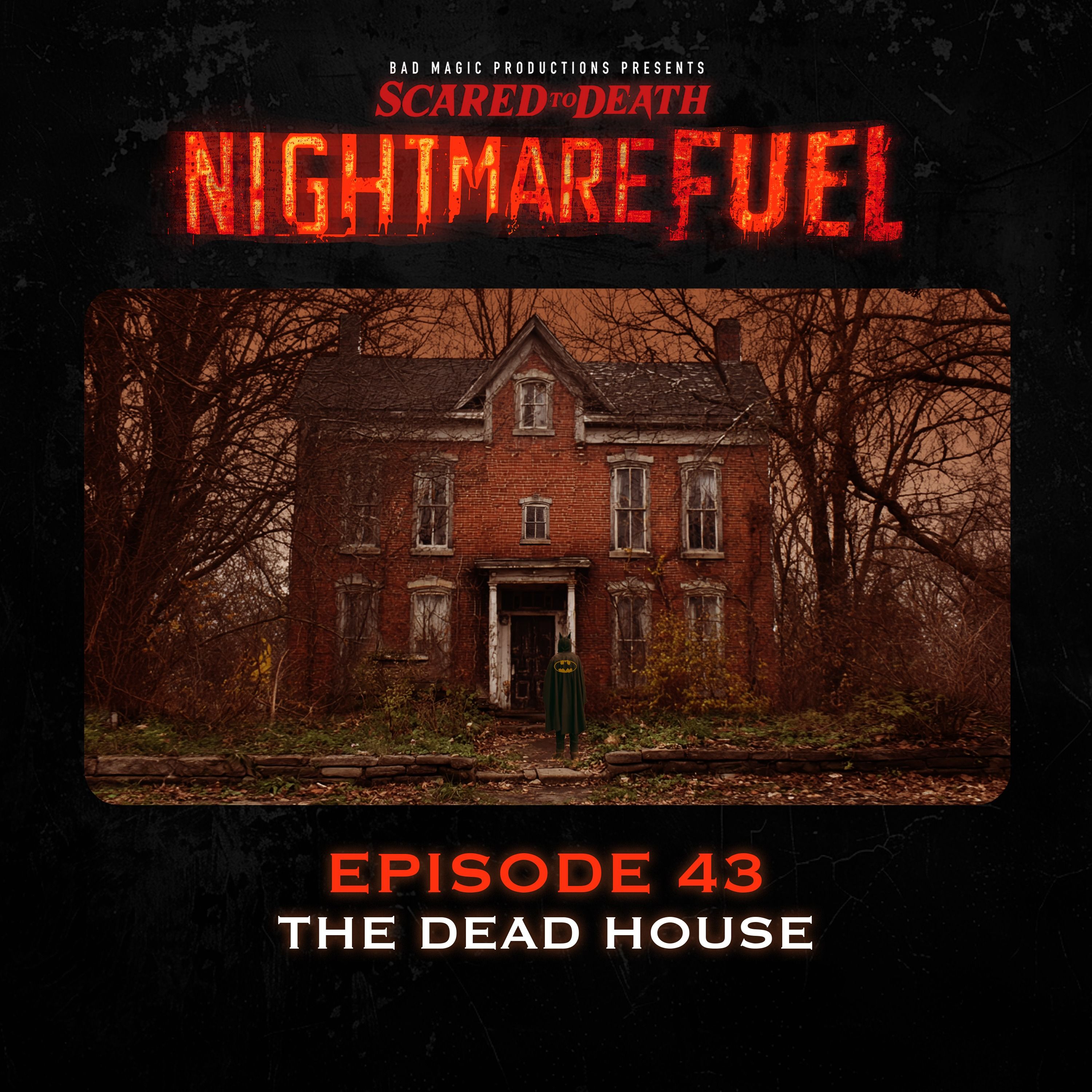 Nightmare Fuel #43: The Dead House