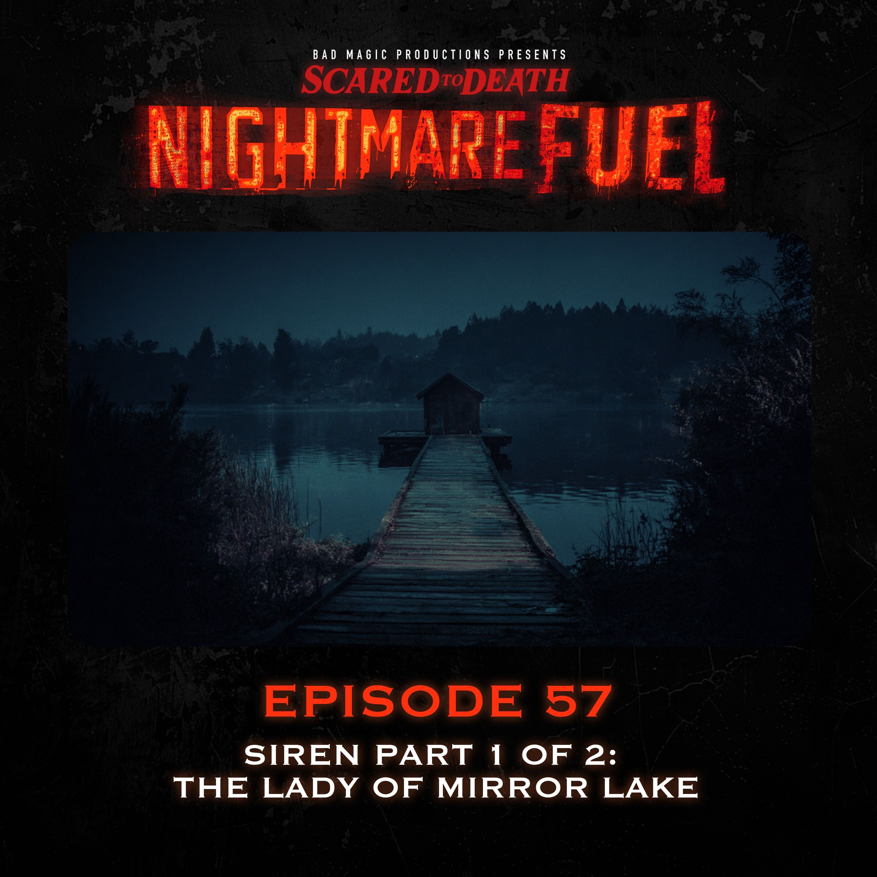 Nightmare Fuel #57: Siren Part 1 of 2: The Lady of Mirror Lake