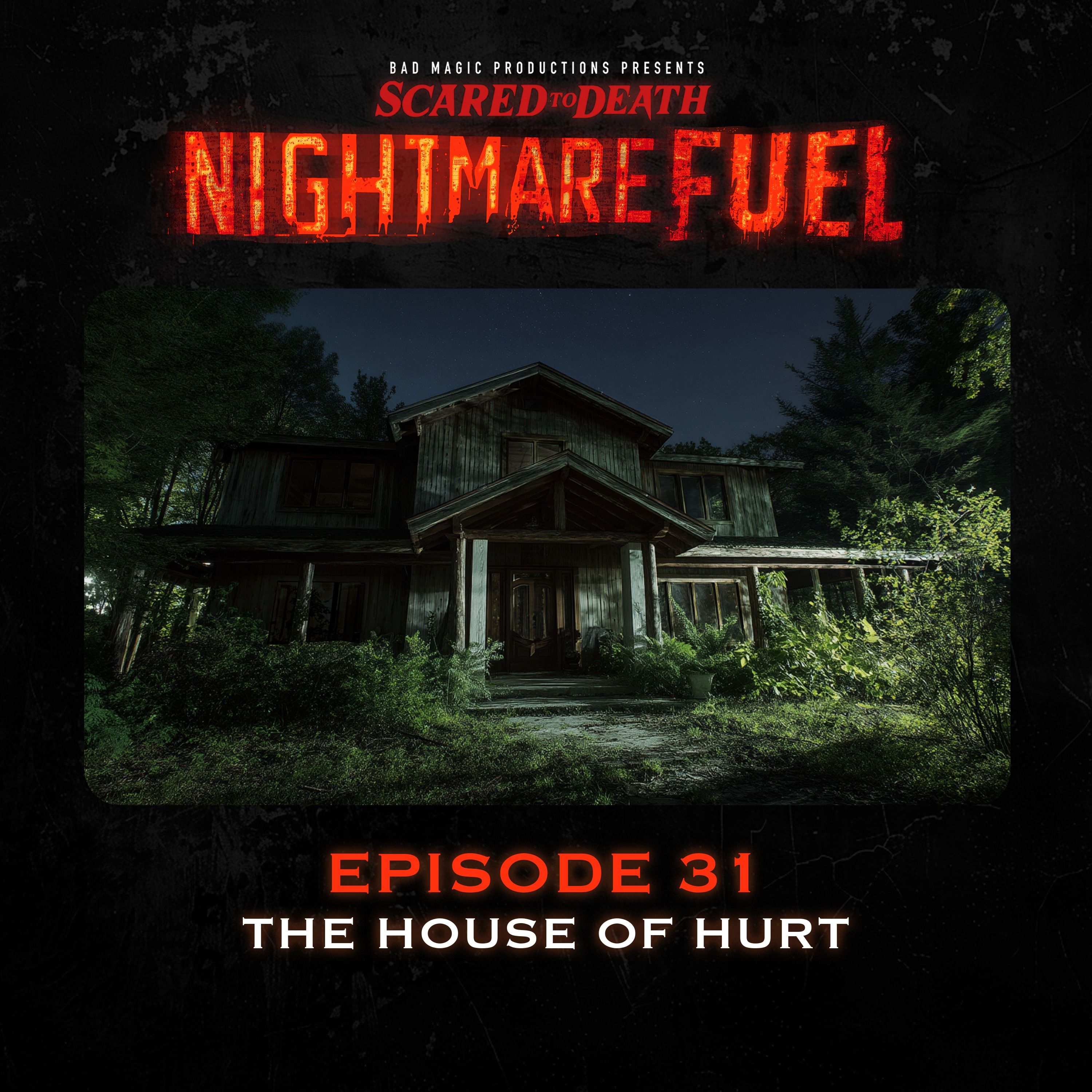 Nightmare Fuel 31: The House of Hurt