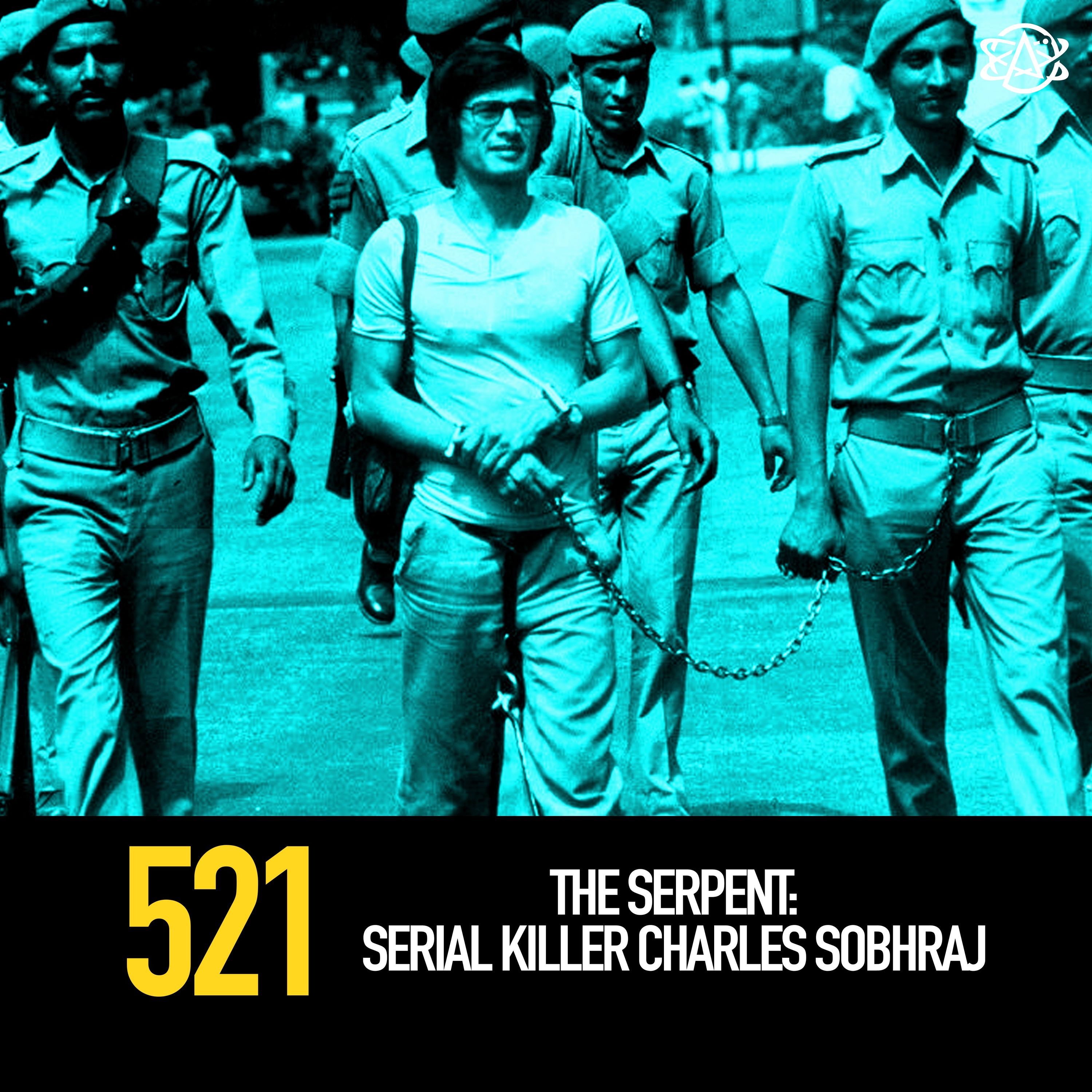 521 - The Serpent: Serial Killer Charles Sobhraj