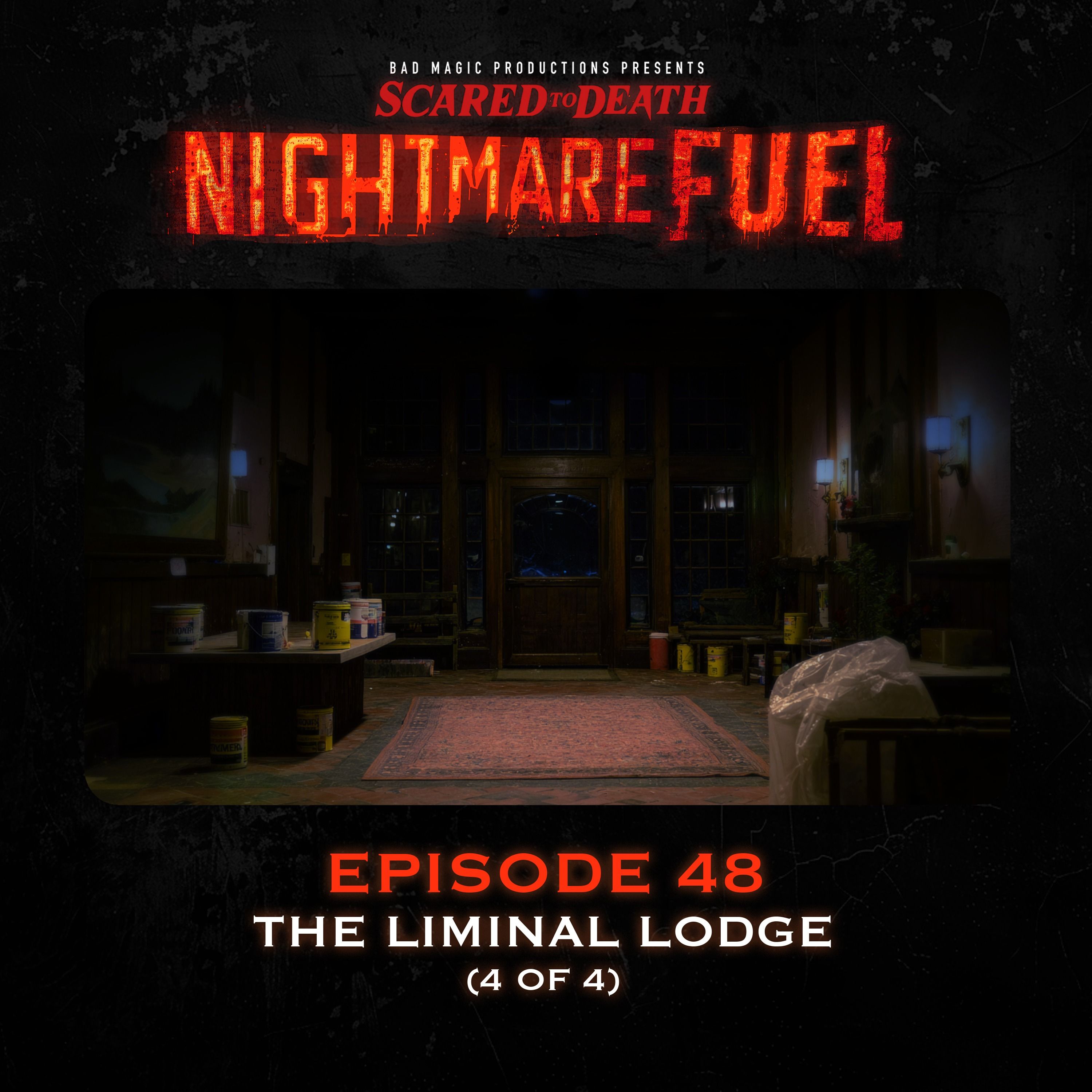 Nightmare Fuel #48: The Liminal Lodge (4 of 4)